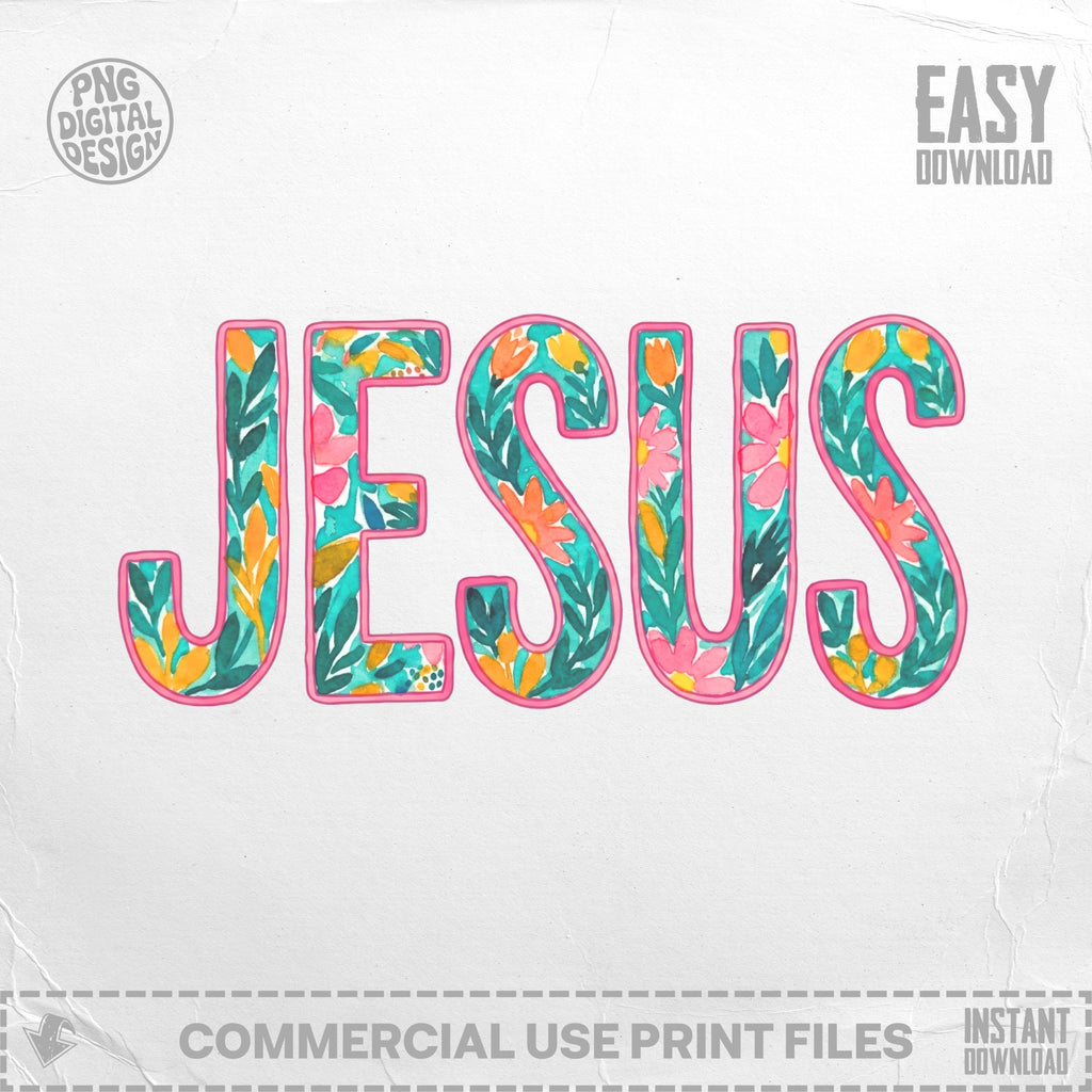 Jesus text with floral watercolor pattern, "Commercial Use Print Files" and "Instant Download".