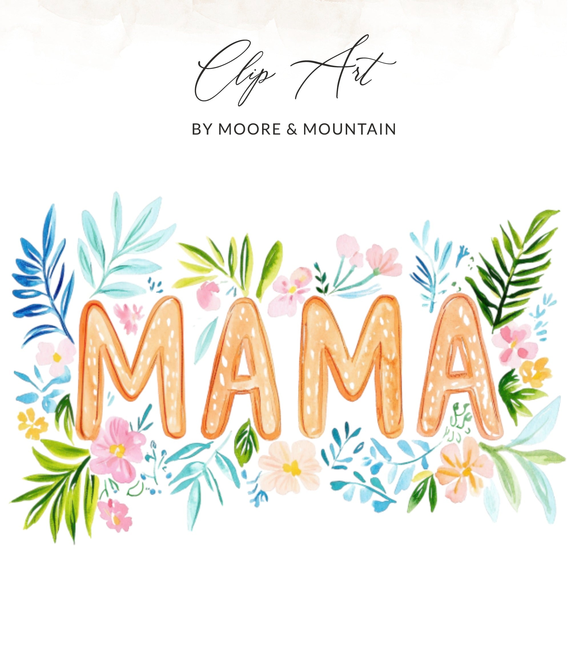 "Clip Art" text above watercolor "MAMA" surrounded by floral elements.