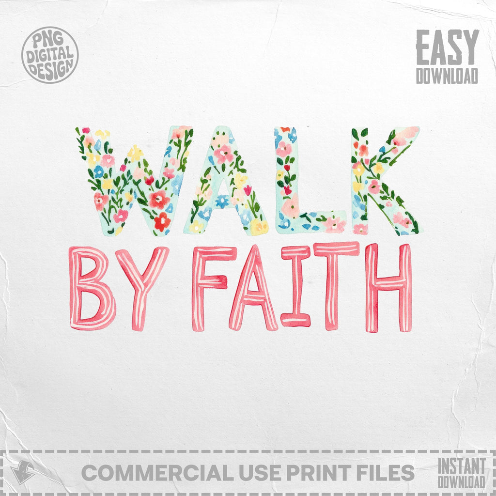 Walk by faith text with floral accents and easy download.