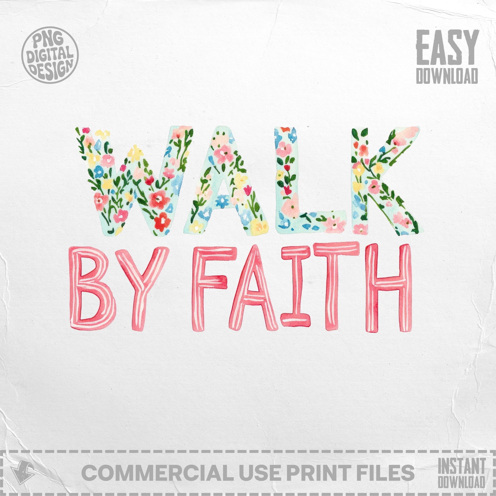 Walk by faith text with floral accents and easy download.