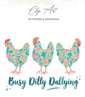 Three watercolor chickens with floral patterns, text "Busy Dilly Dallying".
