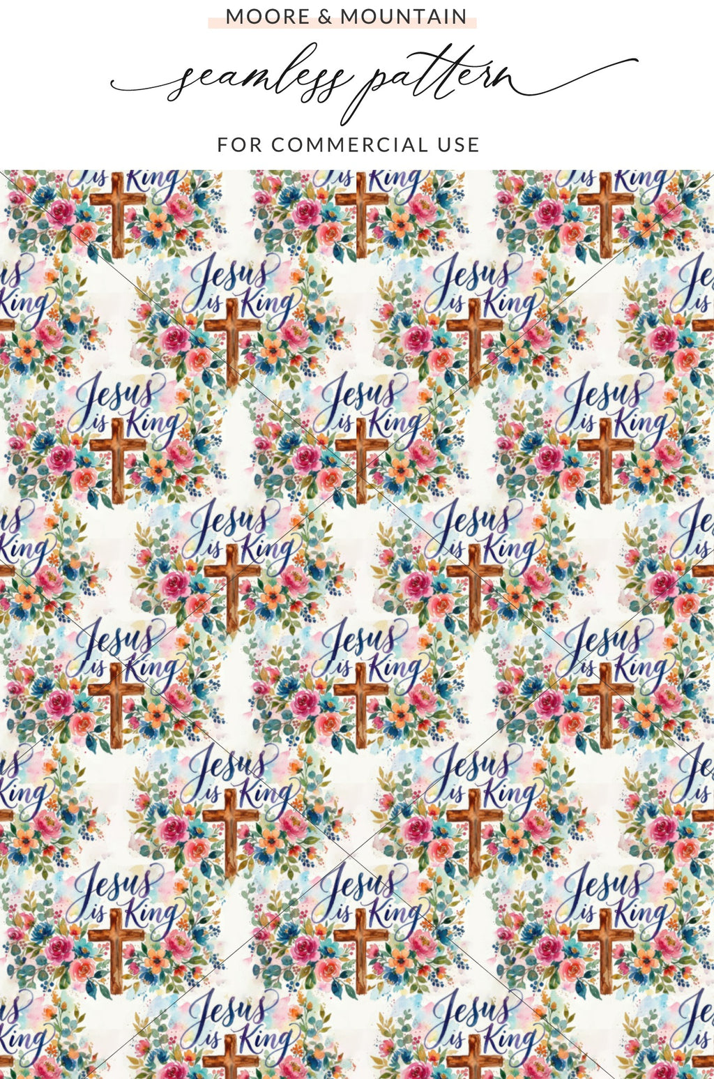 Jesus King Floral Cross Watercolor Seamless Pattern product type
Jesus is King
Christian pattern
Religious seamless
Floral cross design
Watercolor art
Faith fabric
Hope textile
Spiritual print
Divine imagery
Easter design
Worship art
Christian art
King of Kings
God's love
Sacred pattern
Inspirational print
Holy design
Rose pattern
Cross pattern
Seamless repeat