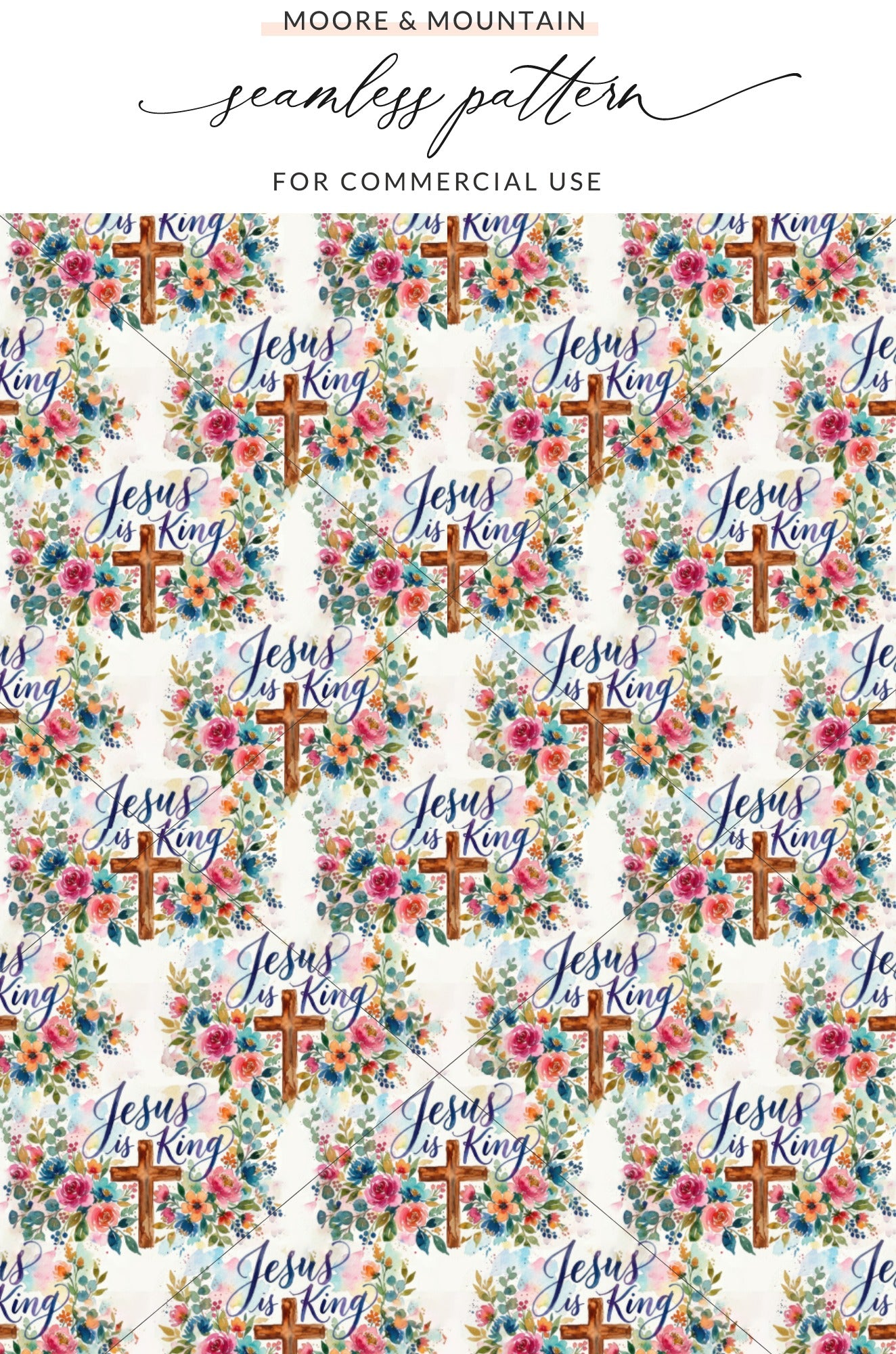 Jesus King Floral Cross Watercolor Seamless Pattern product type
Jesus is King
Christian pattern
Religious seamless
Floral cross design
Watercolor art
Faith fabric
Hope textile
Spiritual print
Divine imagery
Easter design
Worship art
Christian art
King of Kings
God's love
Sacred pattern
Inspirational print
Holy design
Rose pattern
Cross pattern
Seamless repeat
