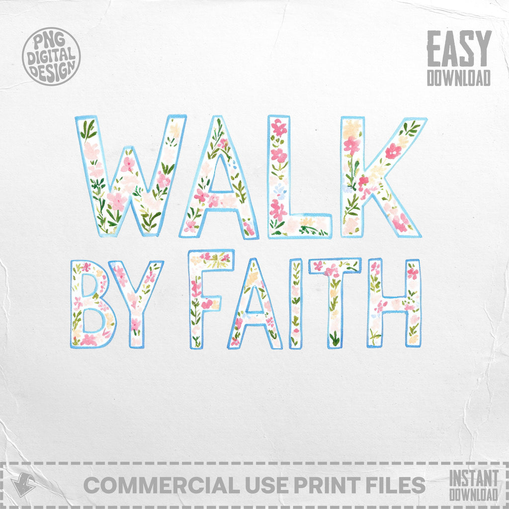 "Walk by Faith" text with floral watercolor illustrations, easy download.