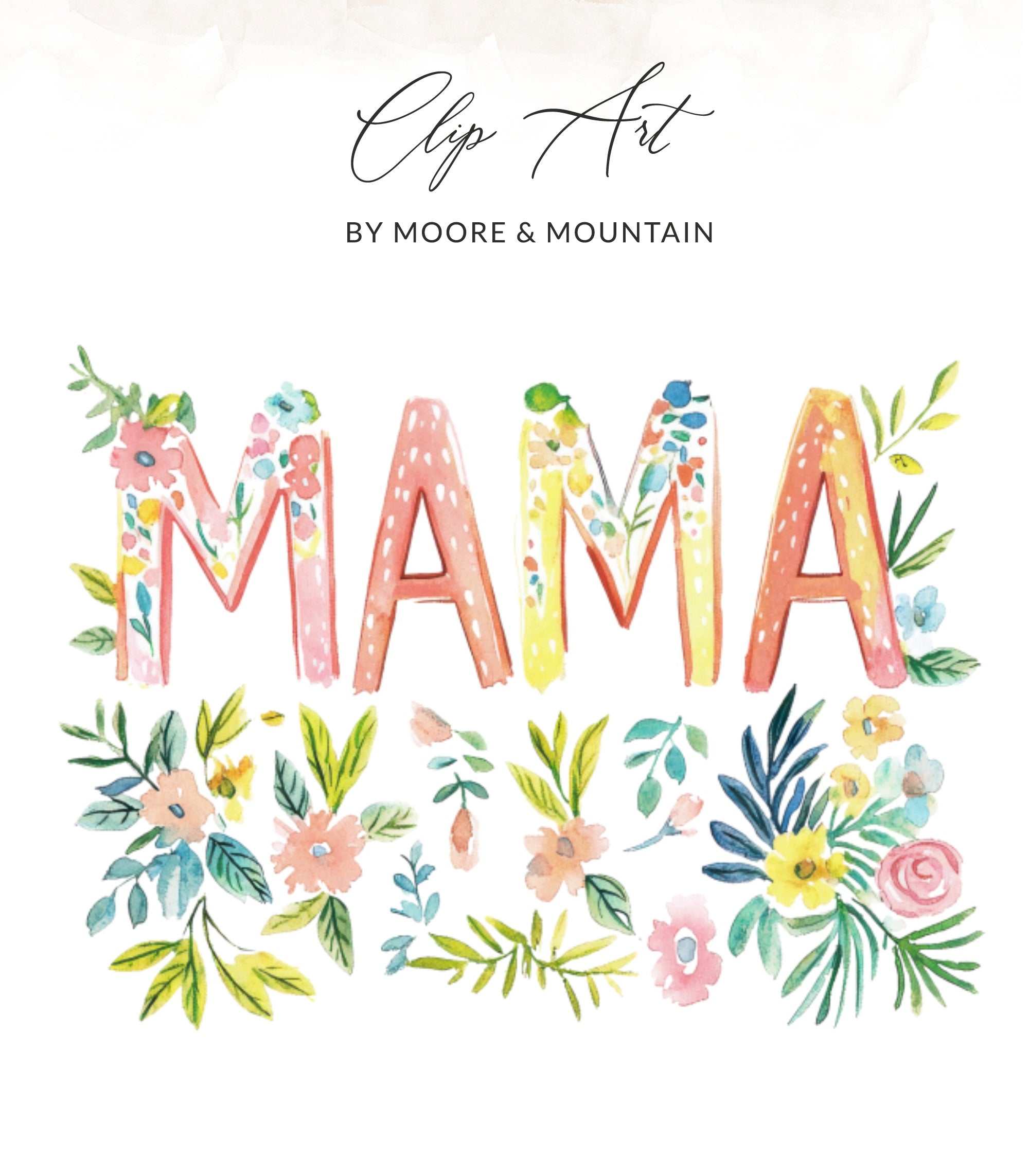 Watercolor "MAMA" with floral accents and leaves.
