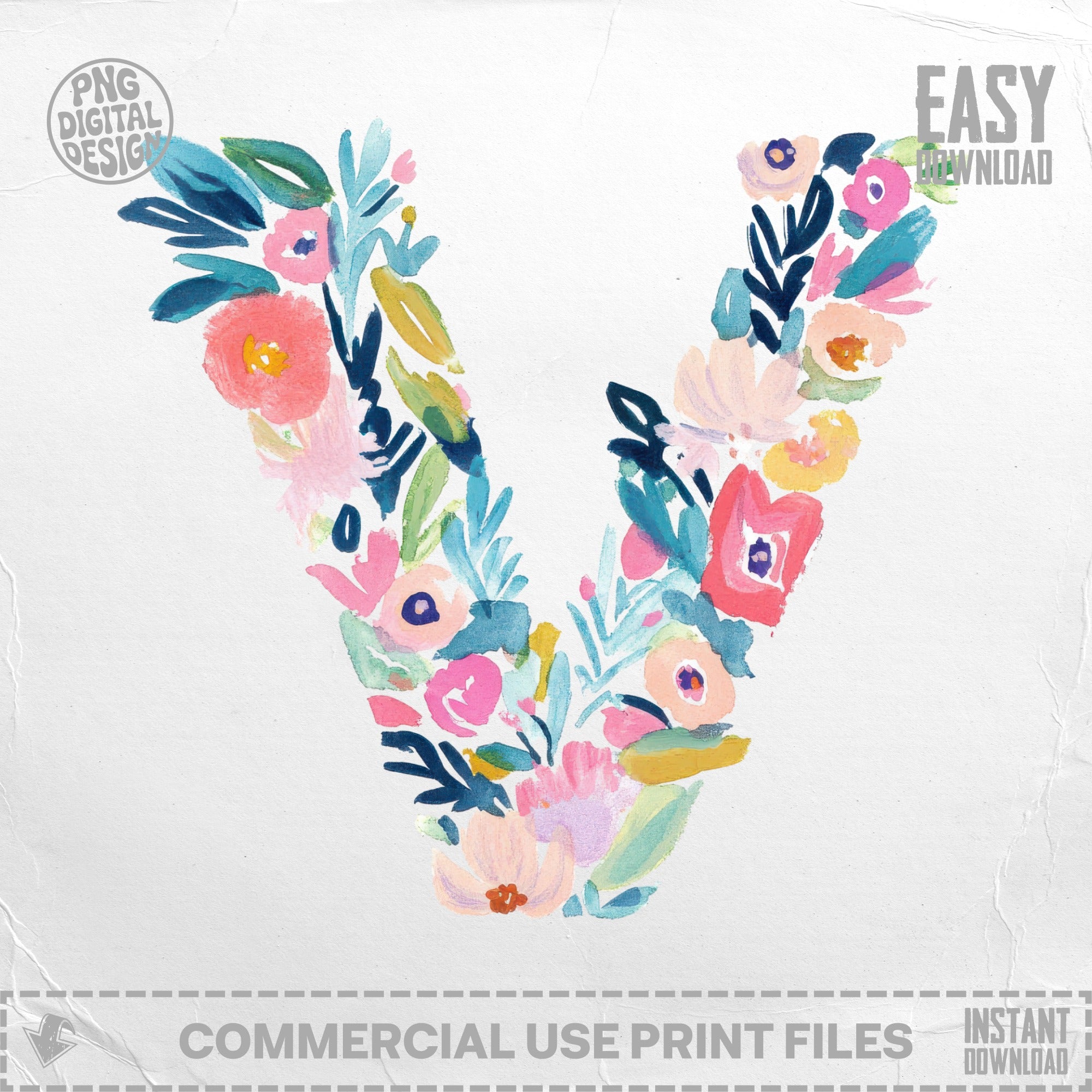 Floral letter V in watercolor with "EASY DOWNLOAD" and "COMMERCIAL USE PRINT FILES" text.