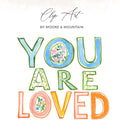 Hand-painted watercolor text reading "YOU ARE LOVED" with floral accents.