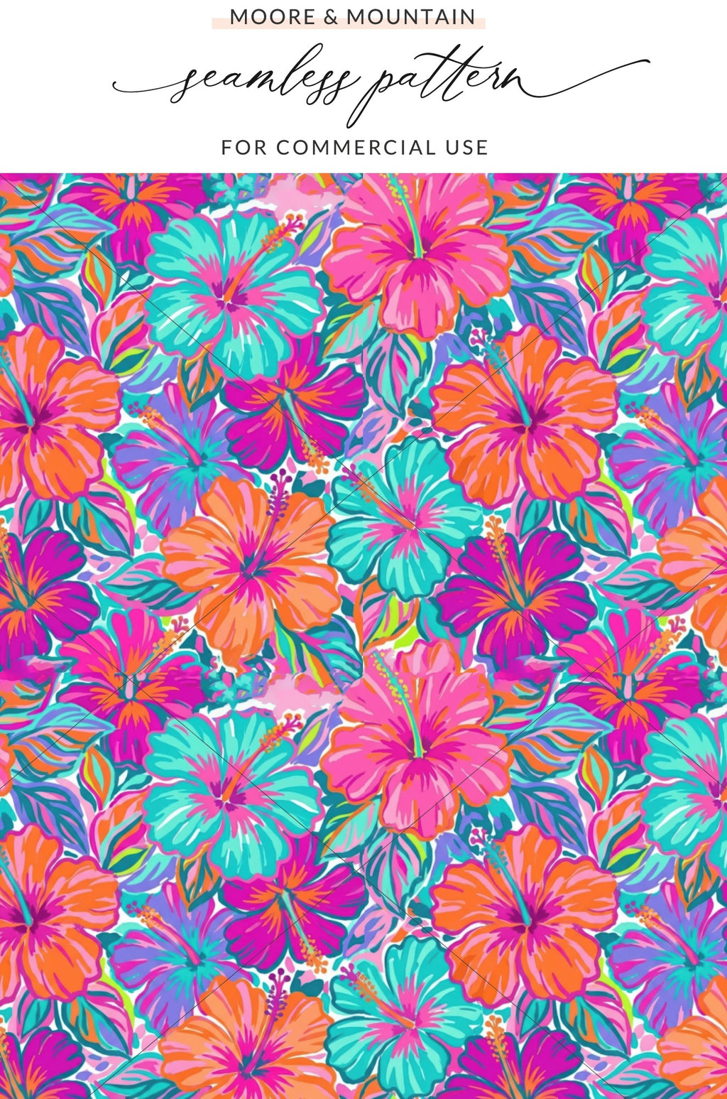 Vibrant hibiscus flowers in pink, orange, and teal with "Moore & Mountain For Commercial Use" text.