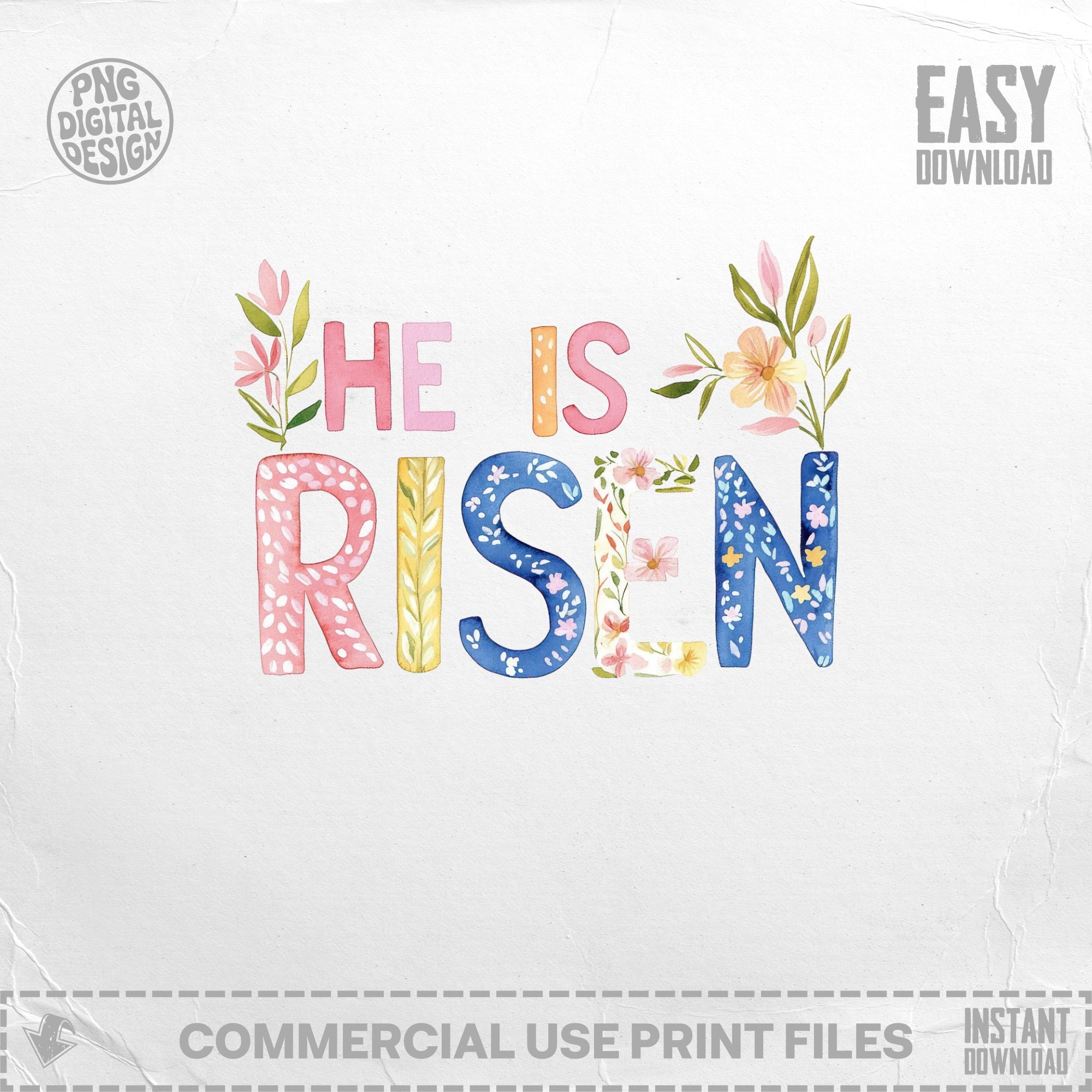 "He Is Risen" text with floral accents, pink, blue, yellow, and green watercolor design.