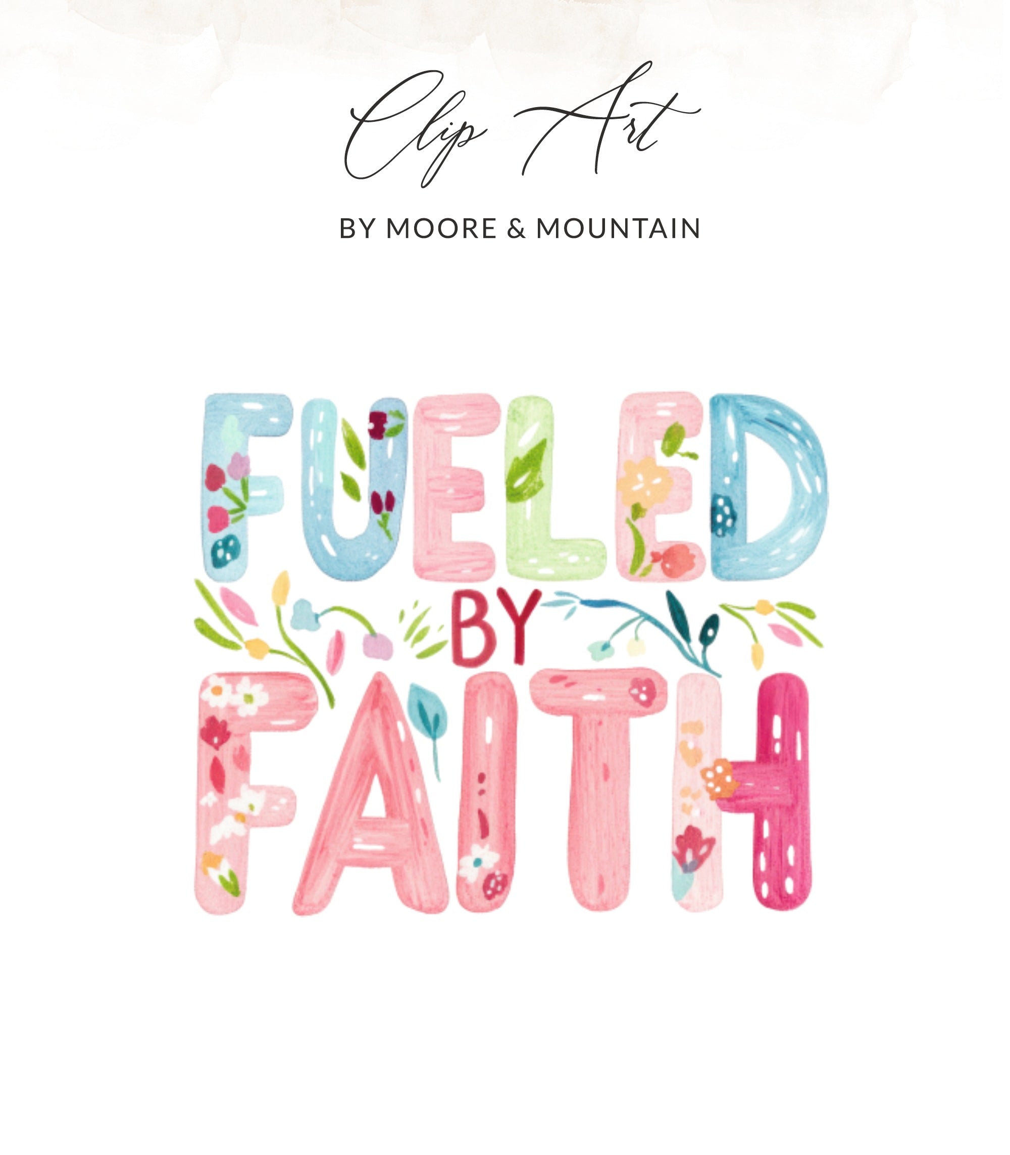 "Fueled By Faith" text with floral accents and watercolor texture.