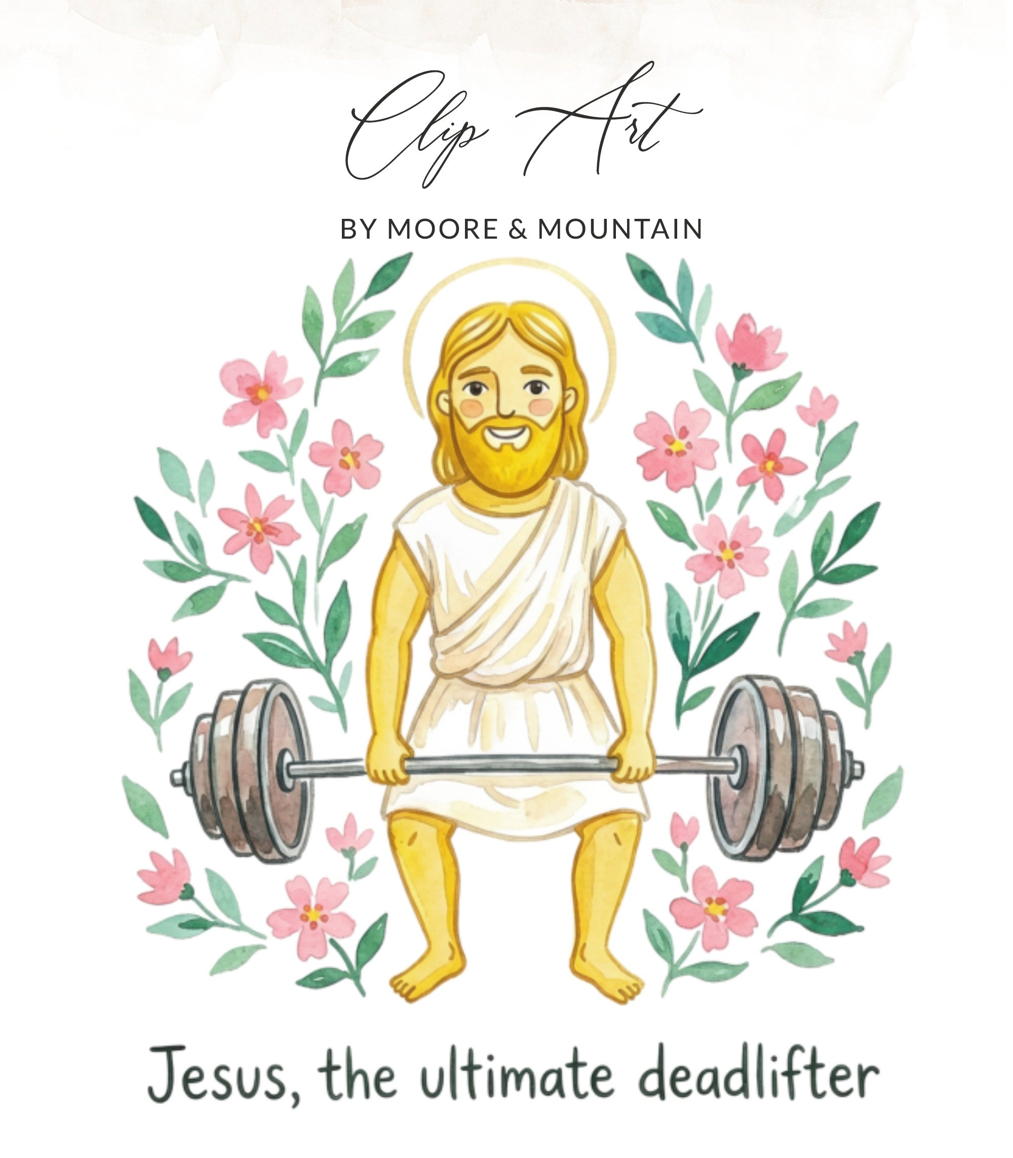 Jesus, the ultimate deadlifter, lifts a barbell surrounded by flowers.