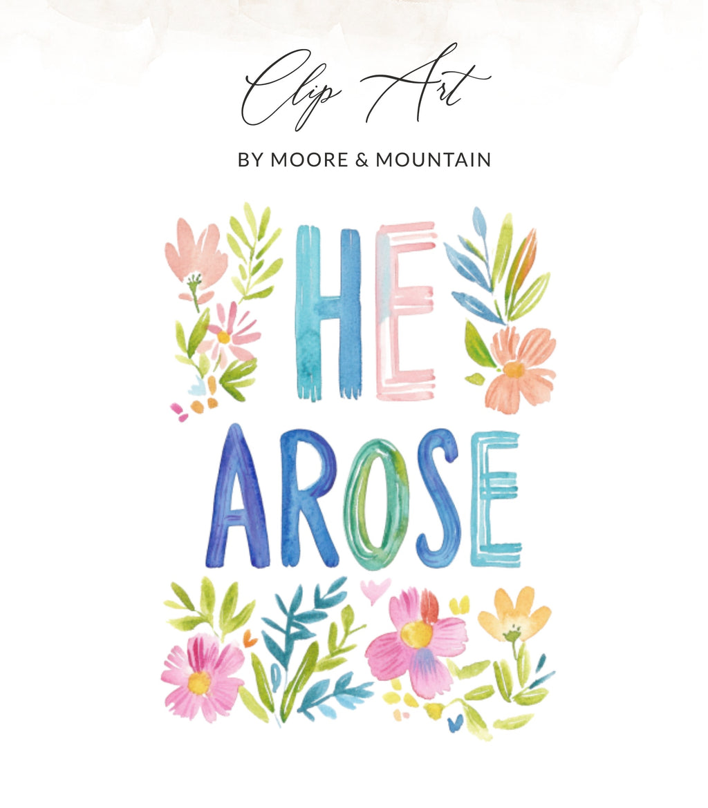 Watercolor "He Arose" with floral accents.