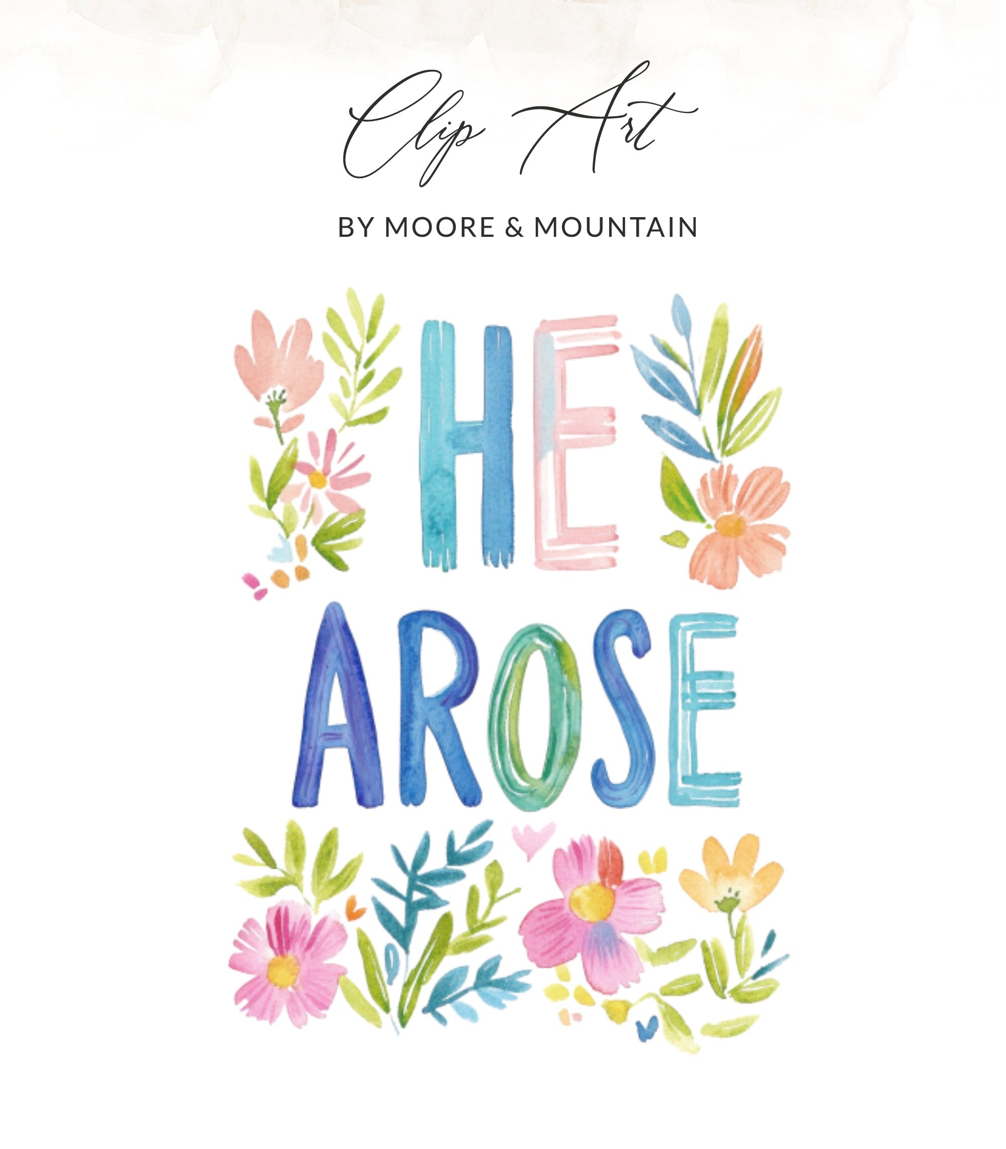 Watercolor "He Arose" with floral accents.