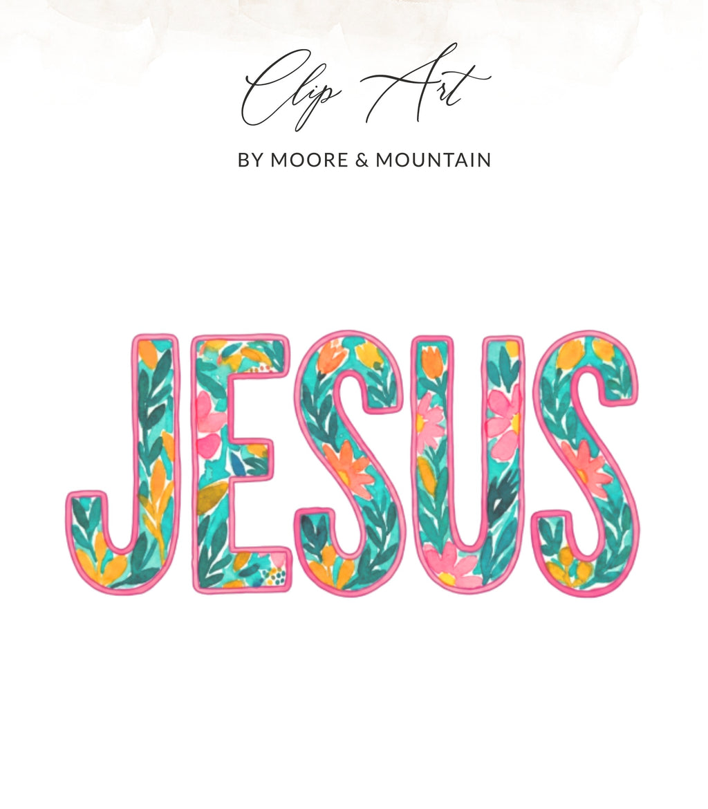 Jesus text with floral watercolor design and "Clip Art by Moore & Mountain" text.