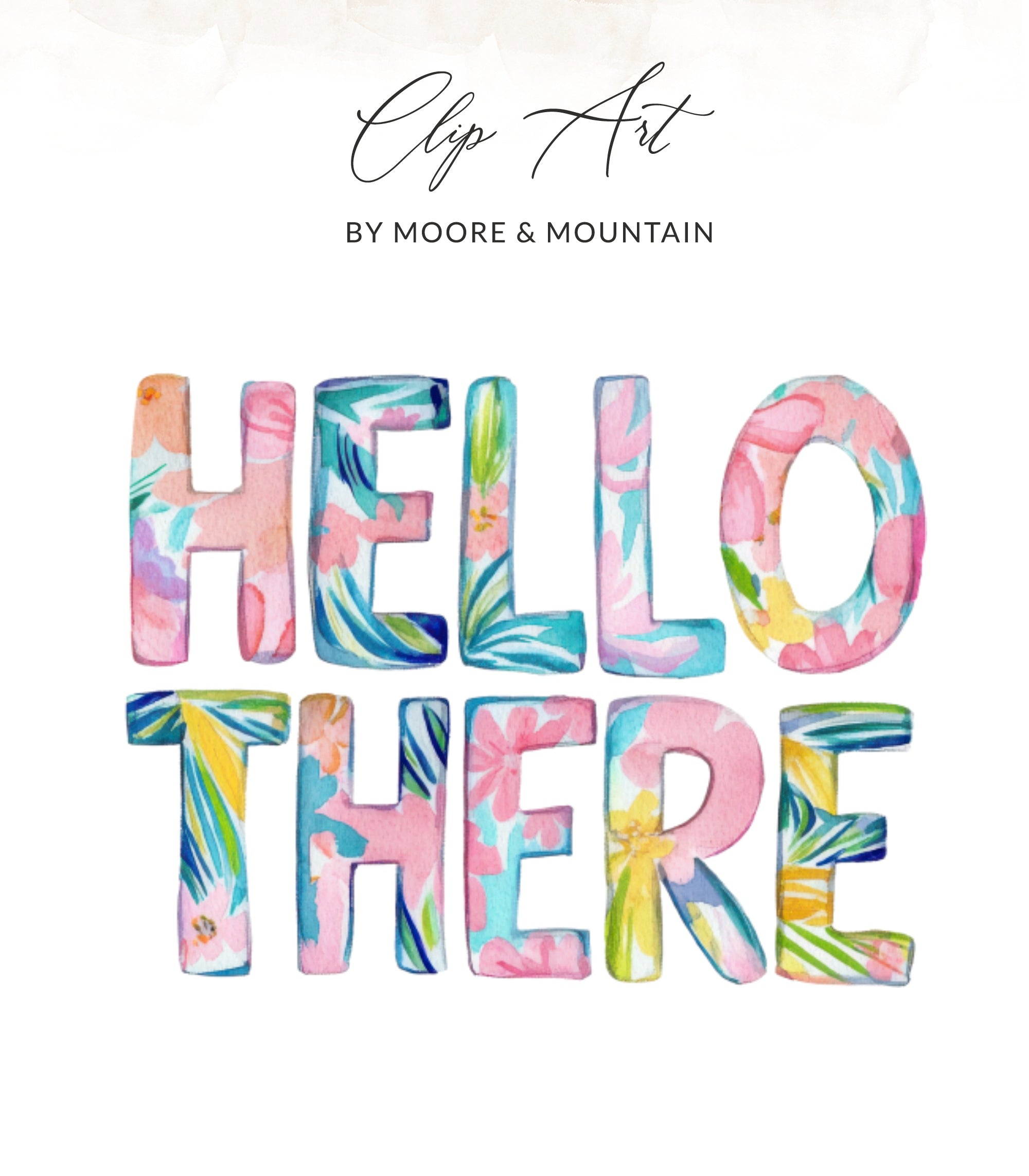 Watercolor "Hello There" text with floral patterns.