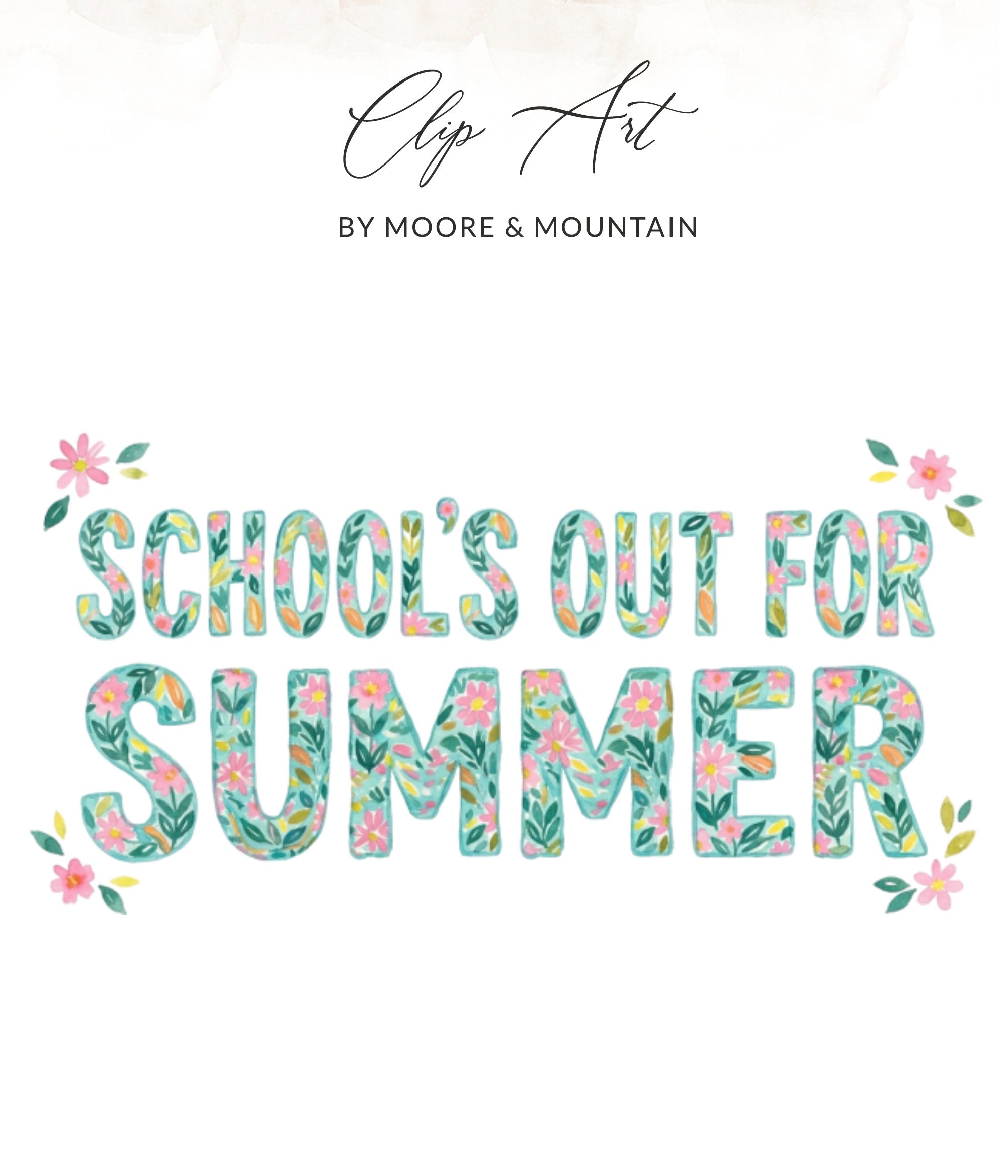 Clip Art text "SCHOOL'S OUT FOR SUMMER" with floral accents.