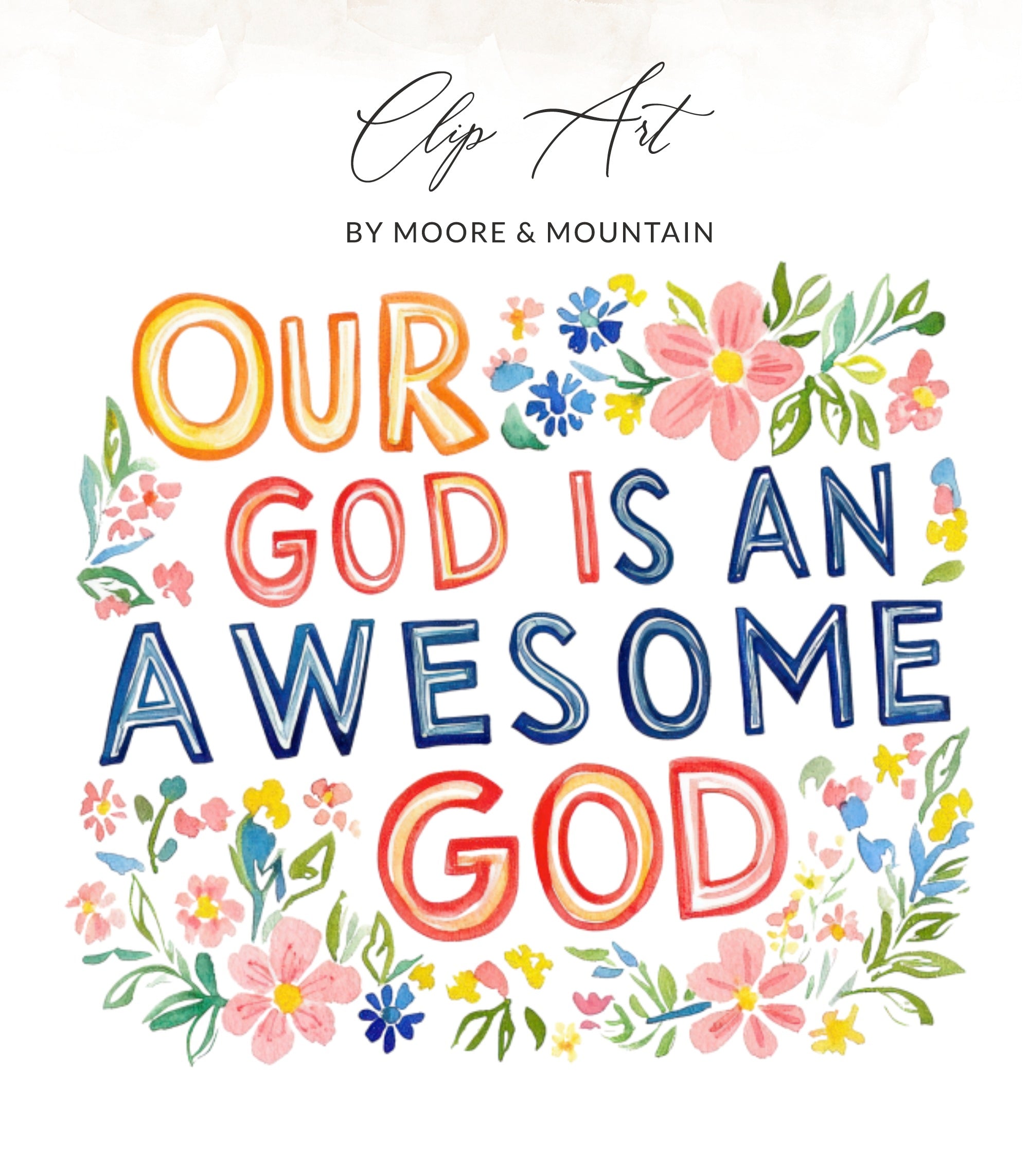 Our God is an awesome God text surrounded by watercolor flowers.