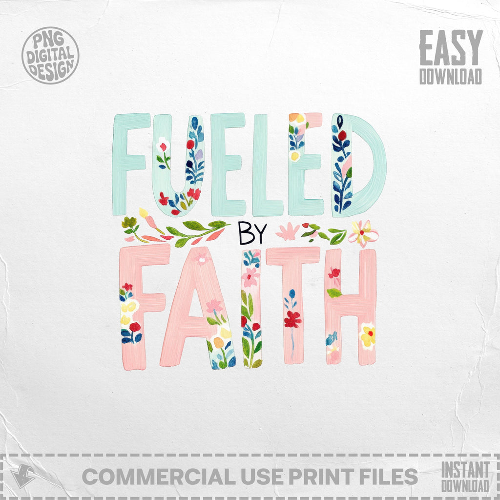 Fueled by Faith text with floral accents, PNG digital design.