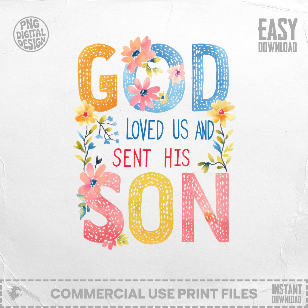 "God loved us and sent his son" text with floral accents.