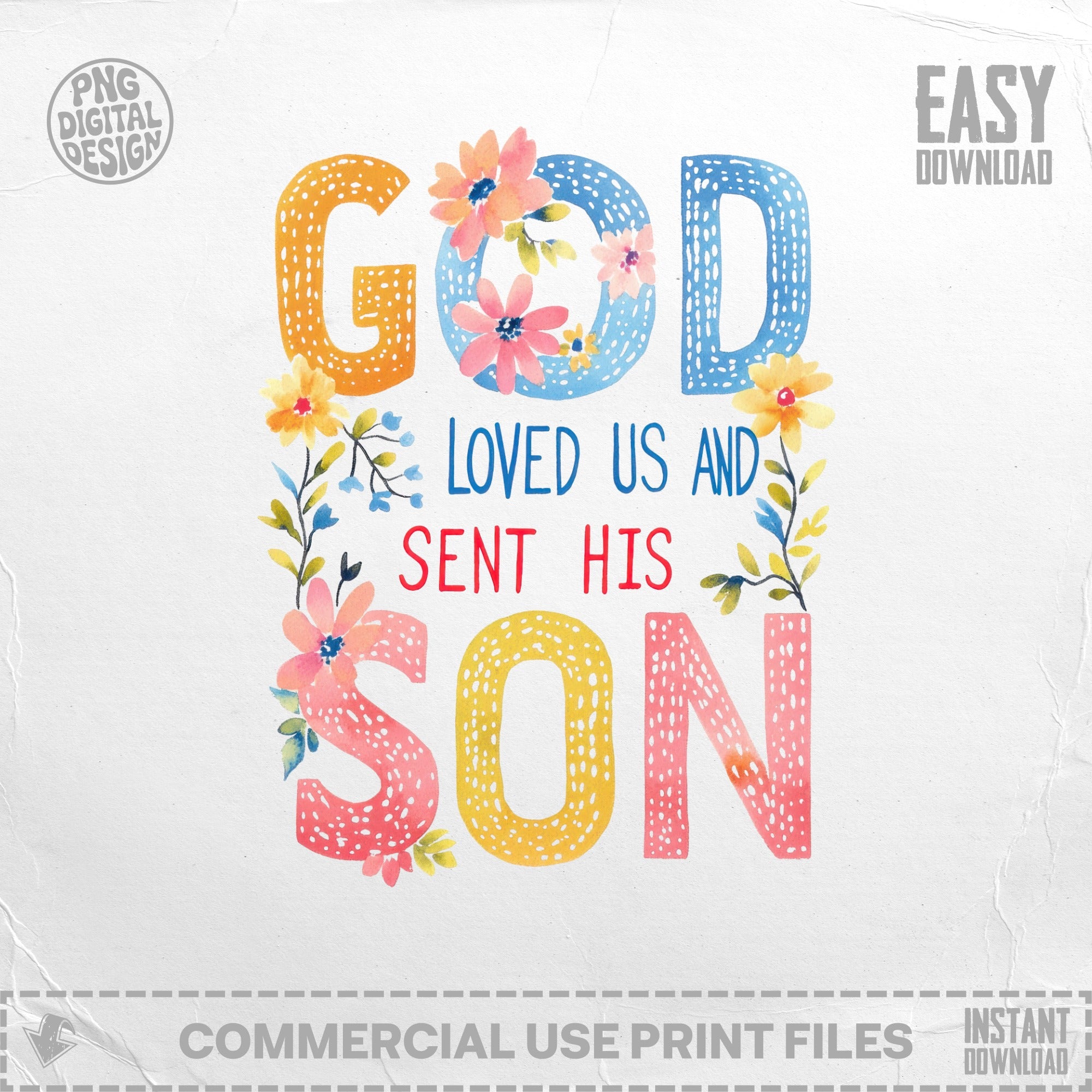 "God loved us and sent his son" text with floral accents.