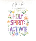 Watercolor text "Holy Spirit: Activate" with floral accents.