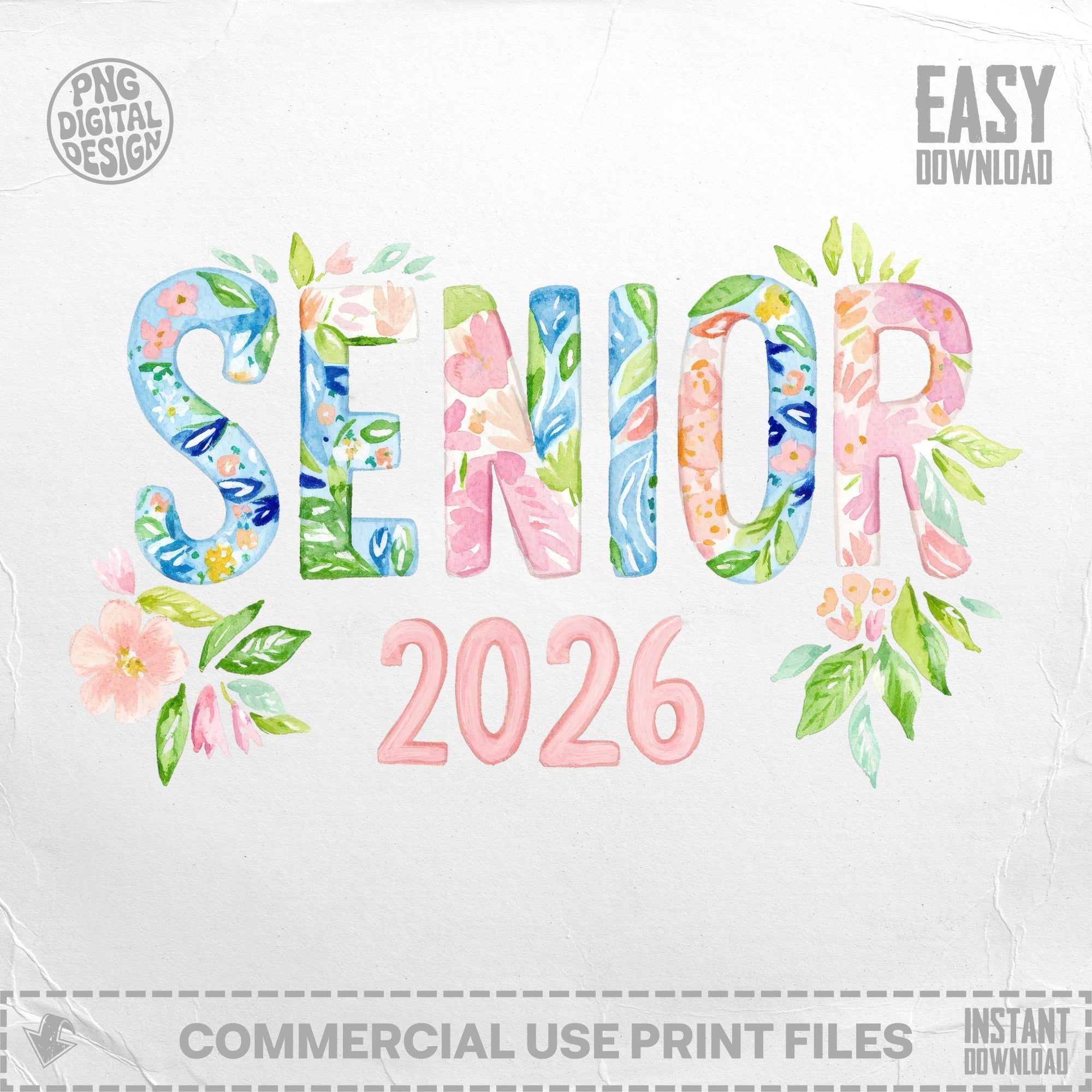 SENIOR 2026 watercolor text with floral accents and "EASY DOWNLOAD".