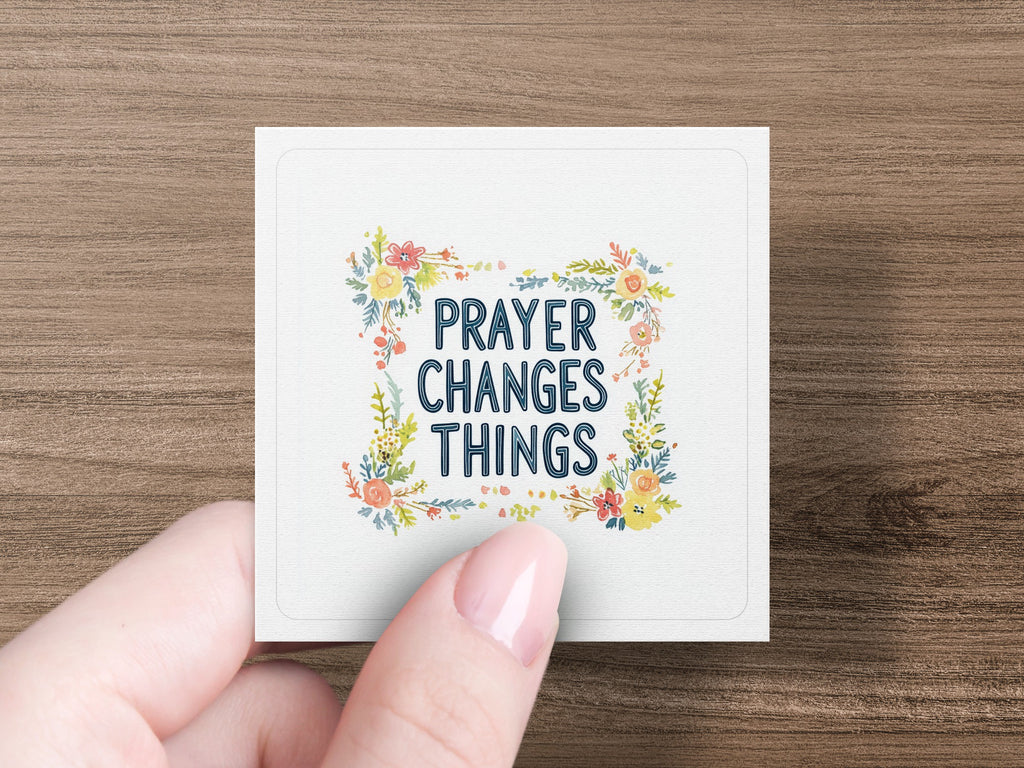 Square card with "Prayer Changes Things" text and floral border.