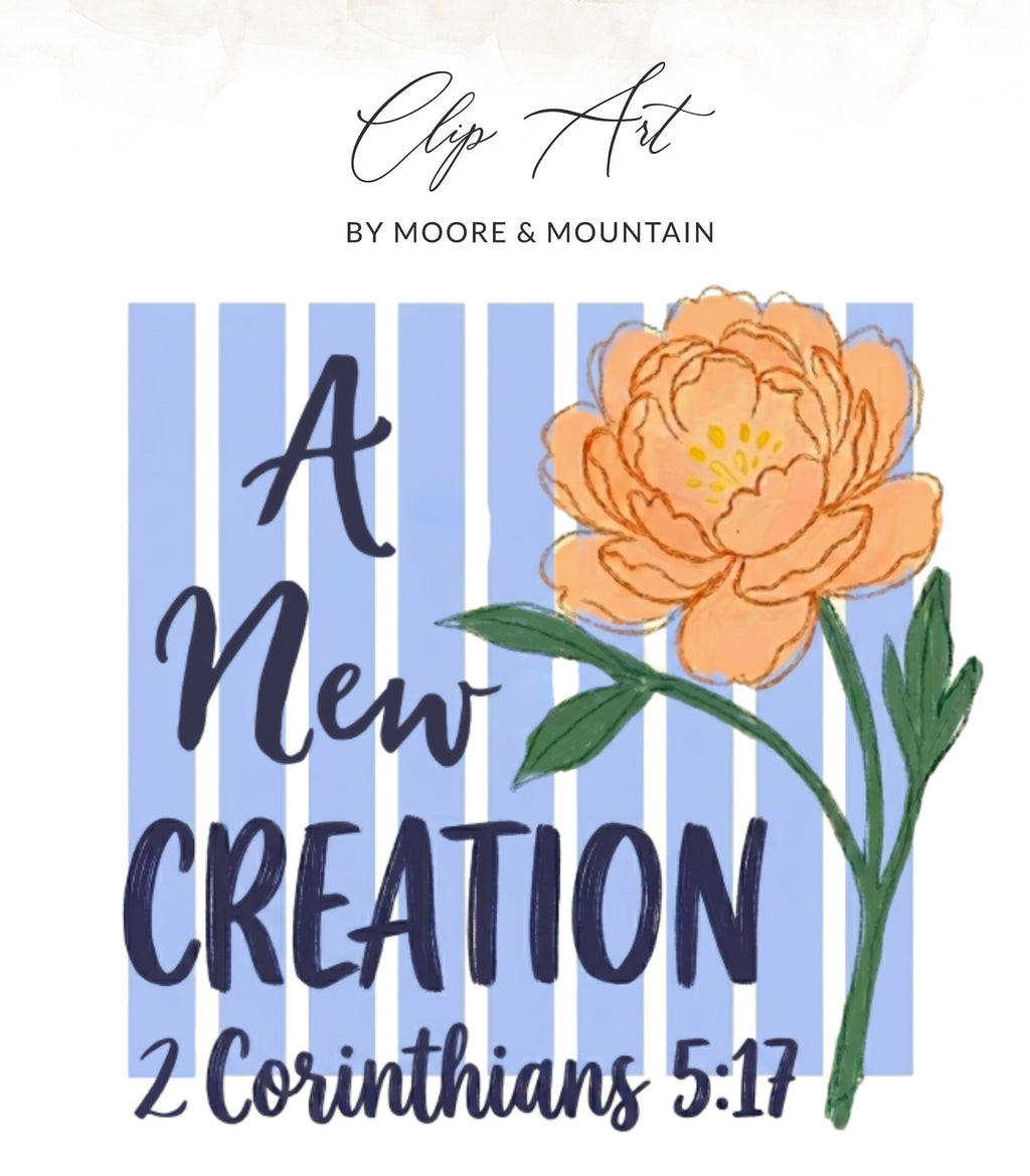 Floral clip art with "A New Creation" and Bible verse.