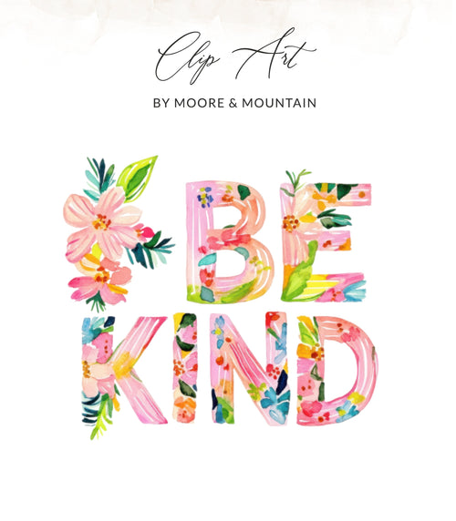Watercolor letters spelling "BE KIND" with floral accents.