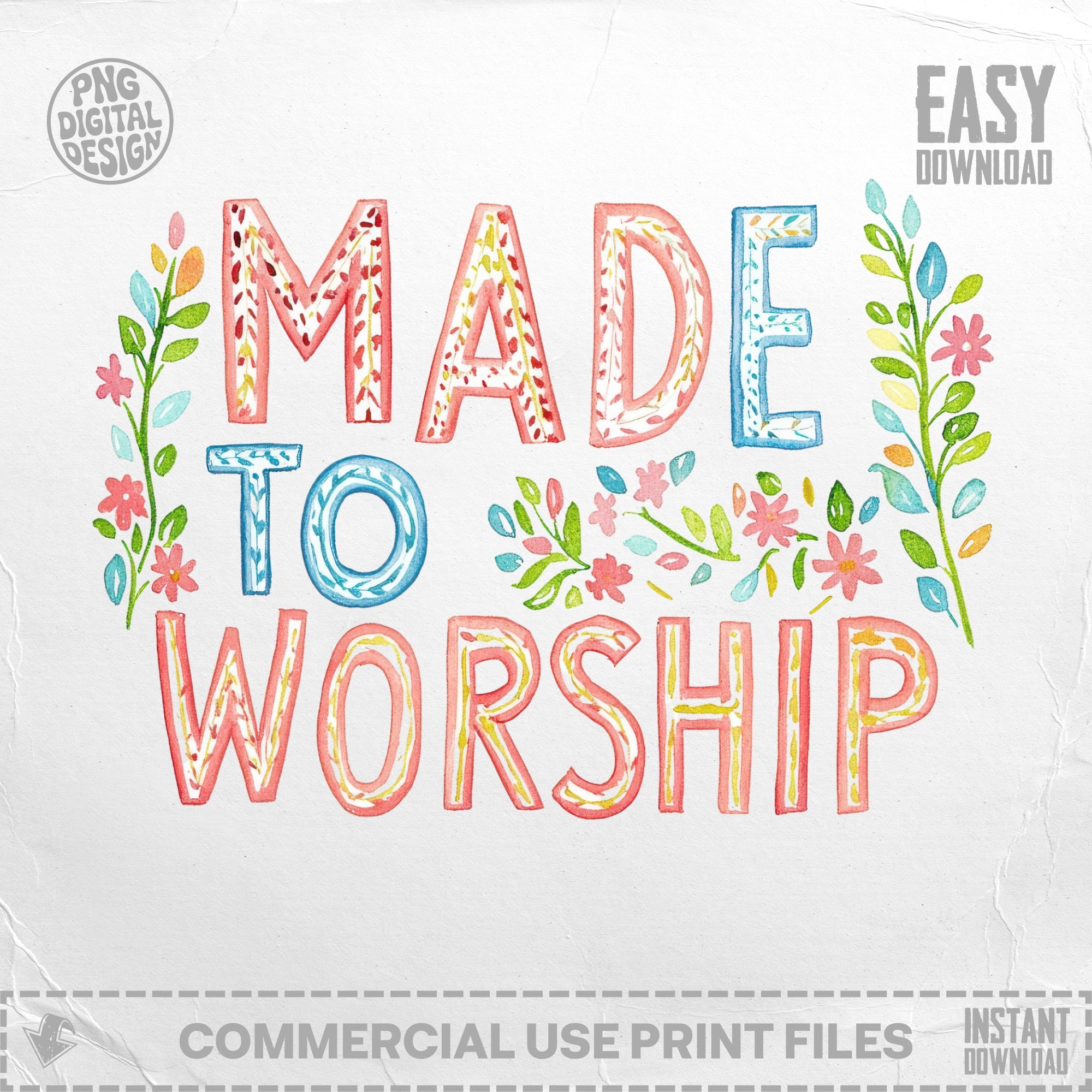 Hand-painted "Made to Worship" text with floral accents.