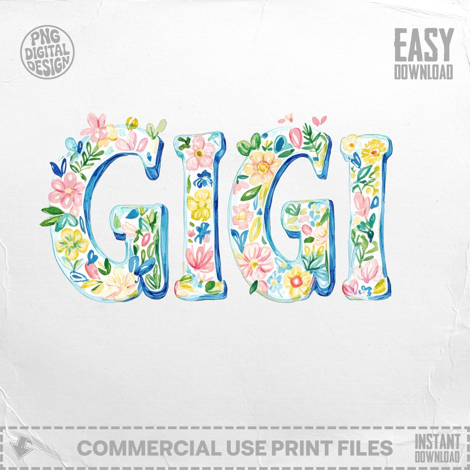 GIGI in floral watercolor letters with "EASY DOWNLOAD" and "COMMERCIAL USE PRINT FILES".