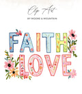 Colorful watercolor "FAITH LOVE" text with floral accents and "Clip Art by Moore & Mountain" watermark.