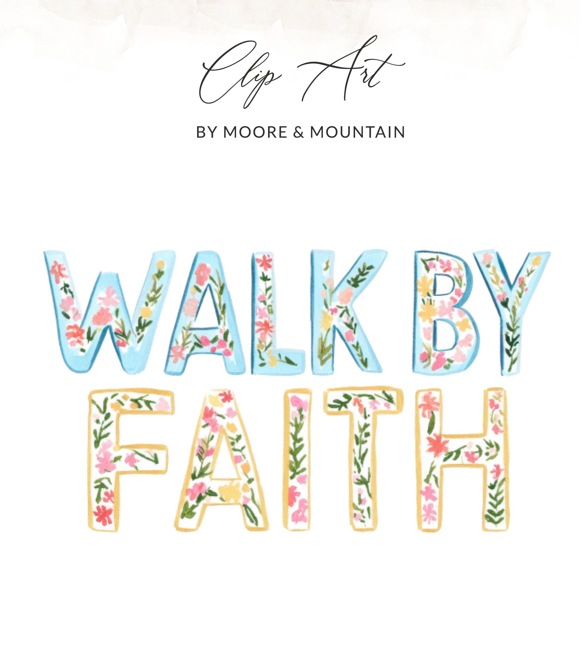 WALK BY FAITH text in watercolor floral letters.