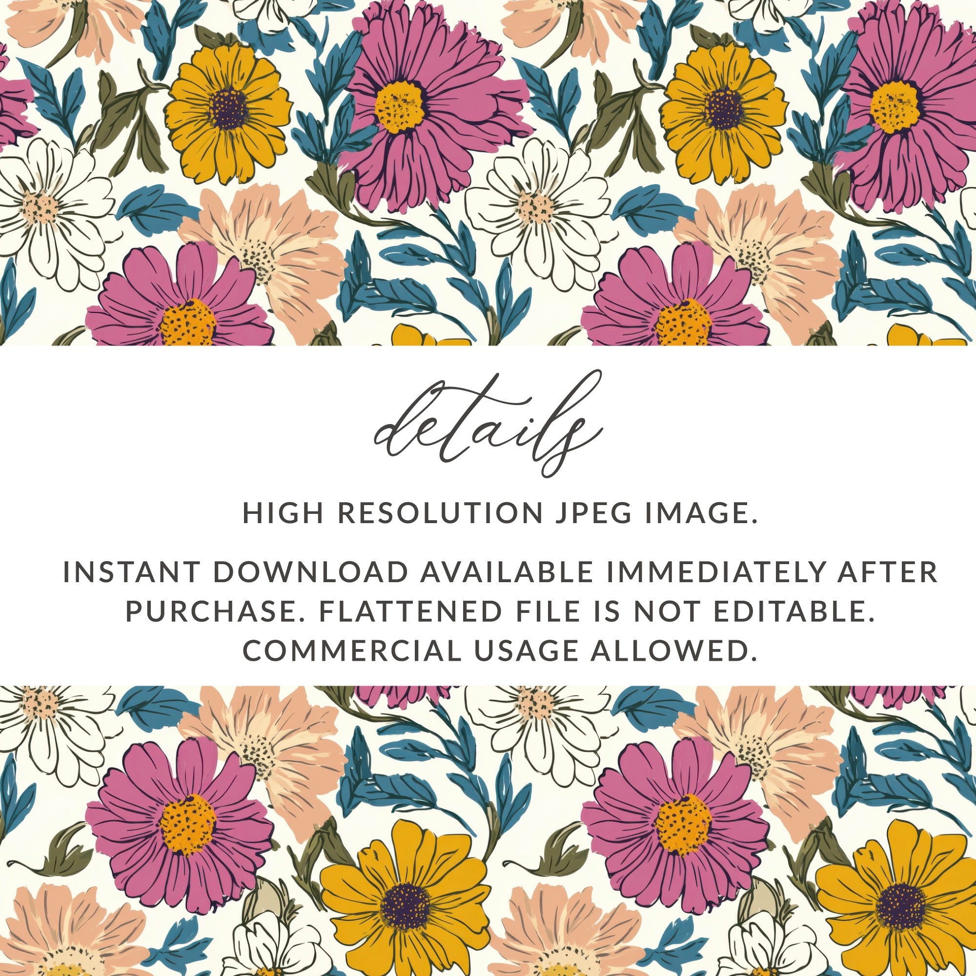 Floral pattern with text: High resolution JPEG image, instant download, not editable, commercial use.