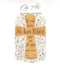 Cross with flowers and text "He is not here; He has Risen as He said. Matthew 28:6".