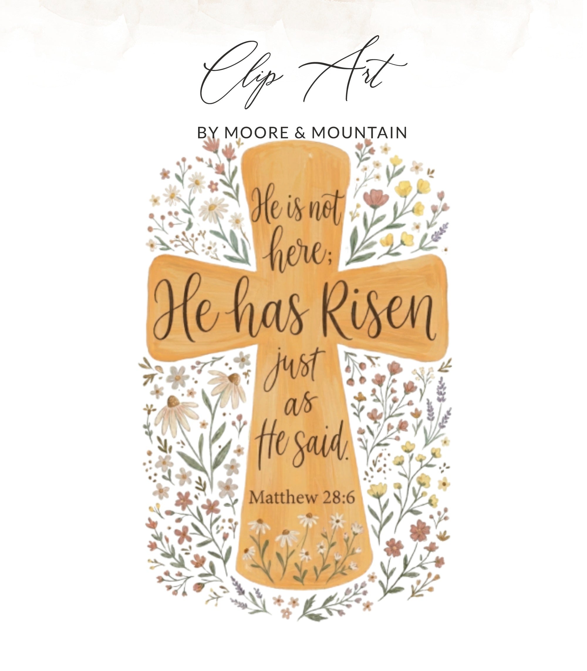 Cross with flowers and text "He is not here; He has Risen as He said. Matthew 28:6".