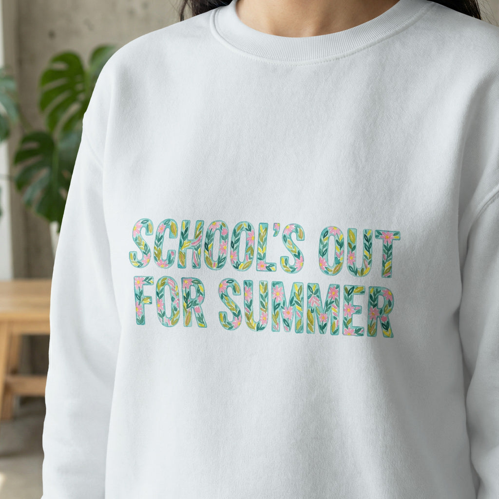 White sweatshirt with "School's Out For Summer" floral text.