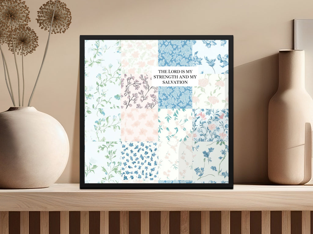 The Lord Is My Strength and My Salvation Wall Art