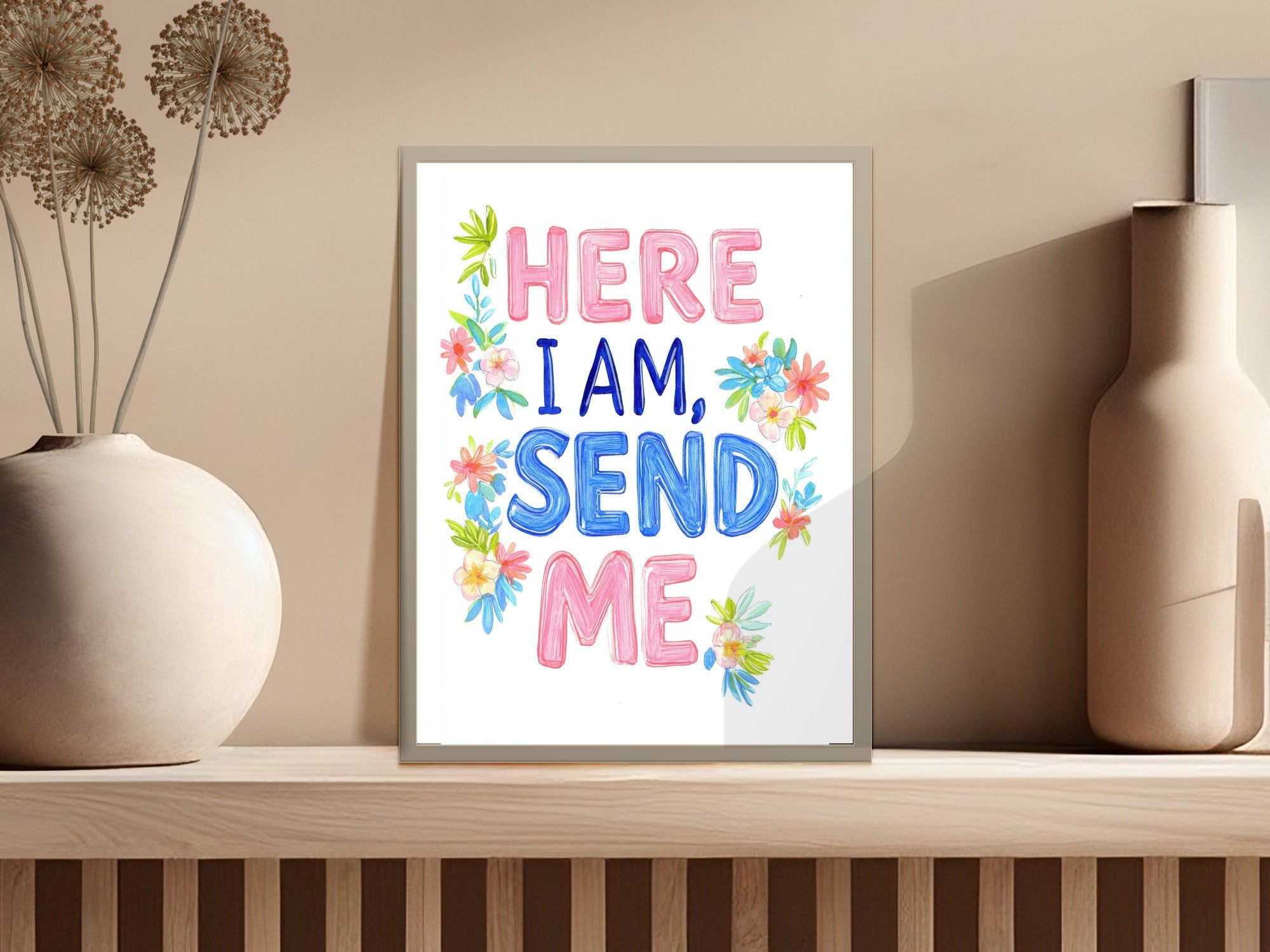 Framed print with "HERE I AM, SEND ME" in colorful, playful lettering.