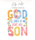 "God Loved Us and Sent His Son" text with floral accents.