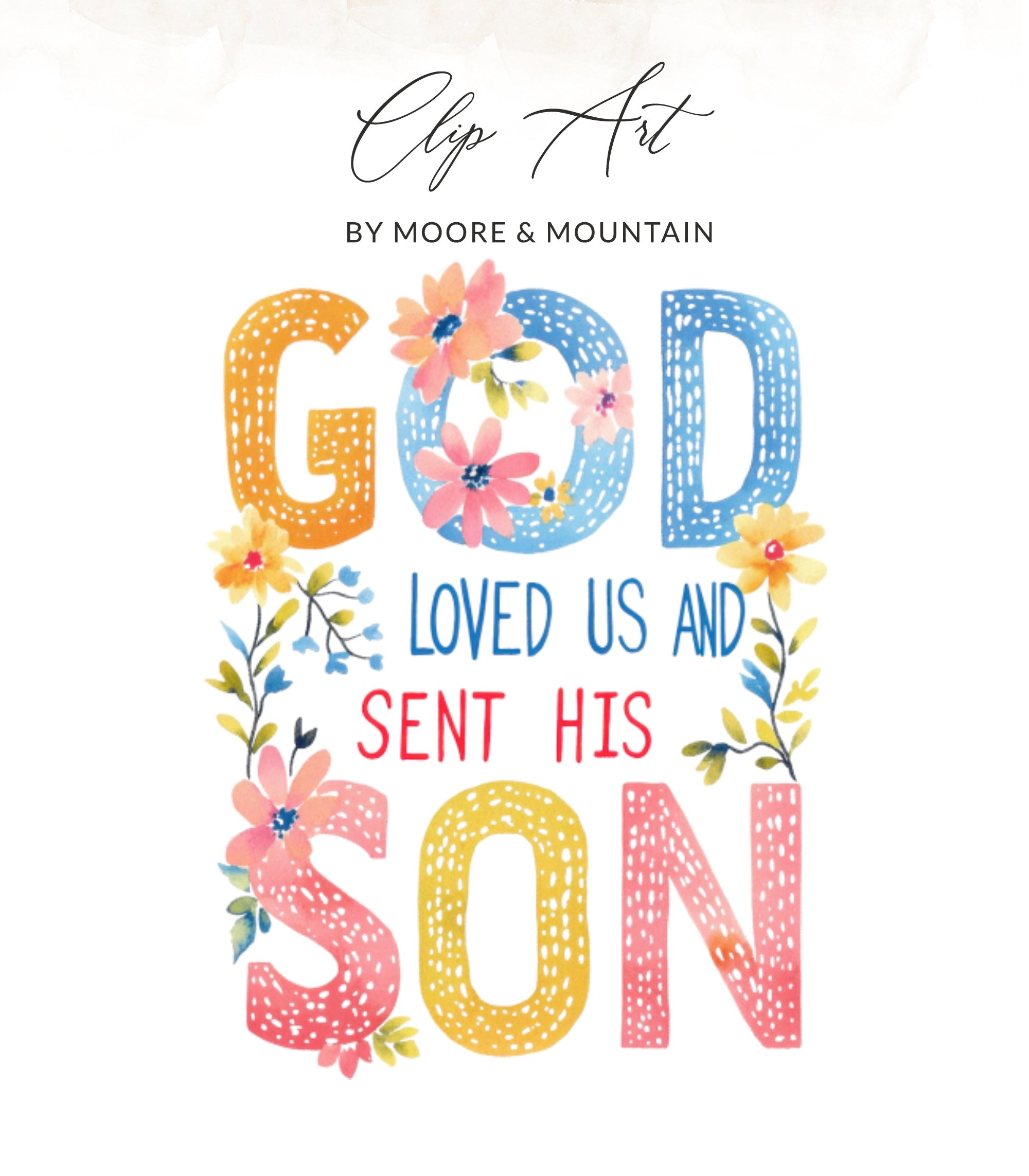 "God Loved Us and Sent His Son" text with floral accents.