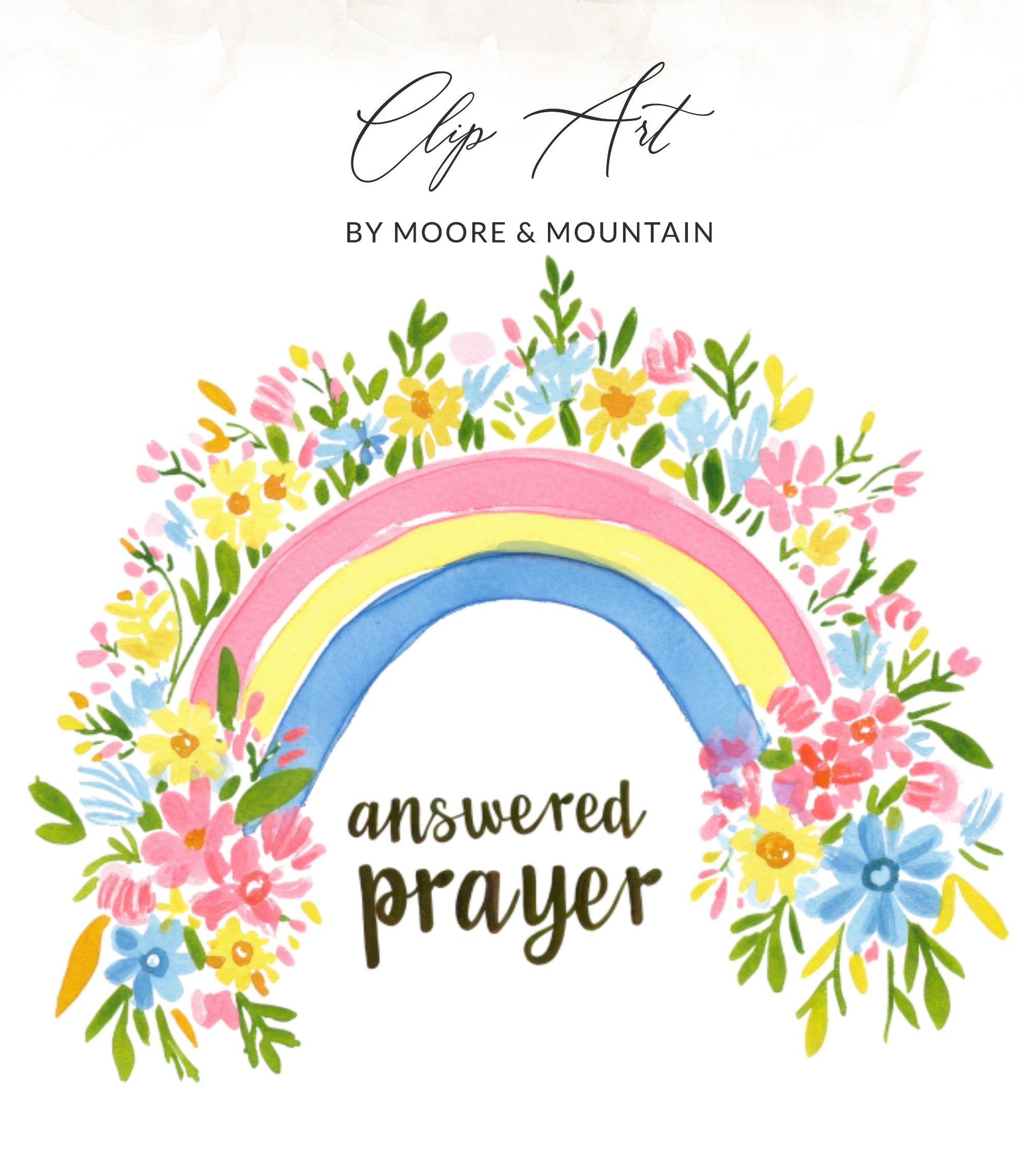 Rainbow with flowers and text "answered prayer" by Moore & Mountain.
