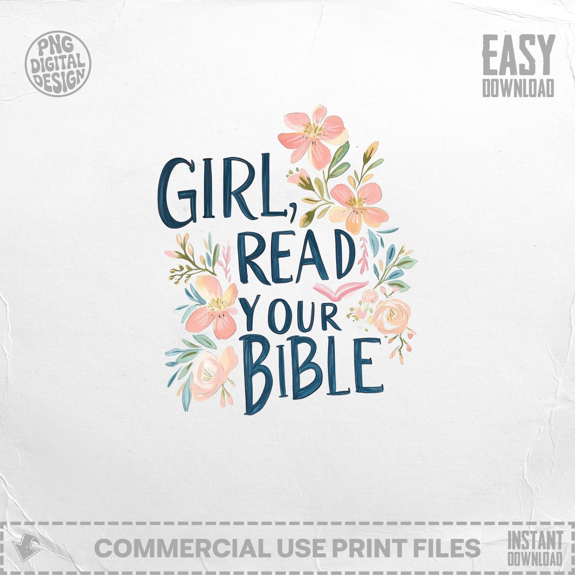"Girl Read Your Bible" text design with floral accents, easy download.
