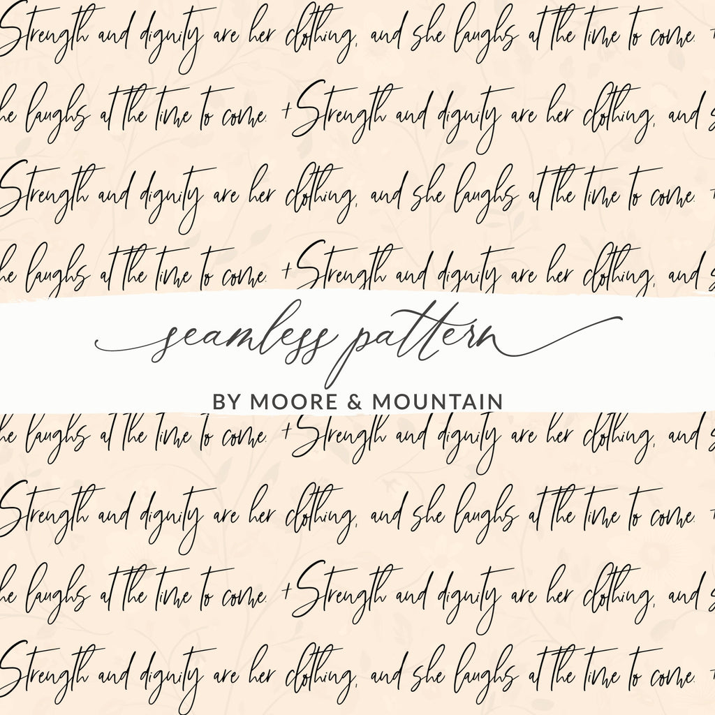 Strength and Dignity Seamless Pattern by Moore & Mountain