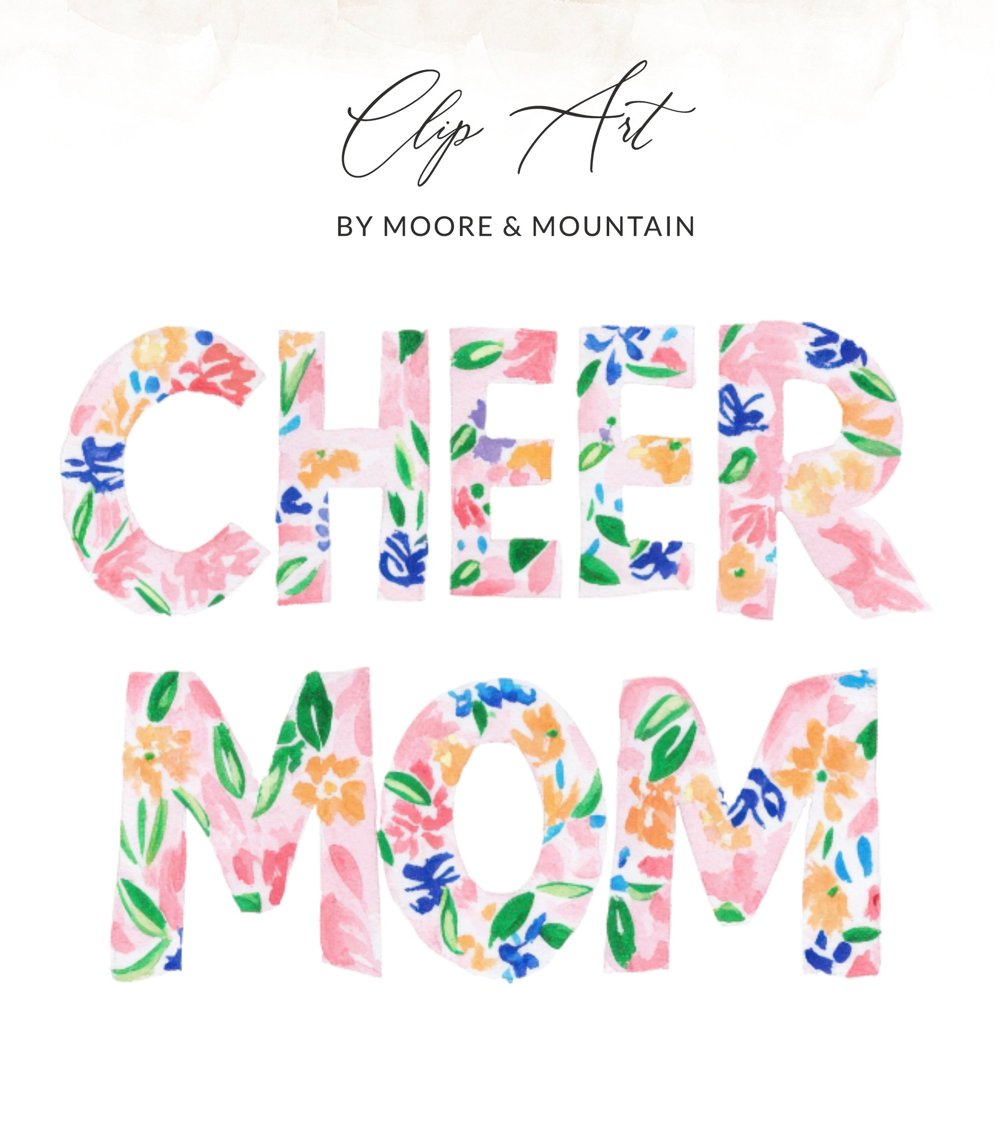 "CHEER MOM" in floral watercolor letters with "Clip Art by Moore & Mountain" text.