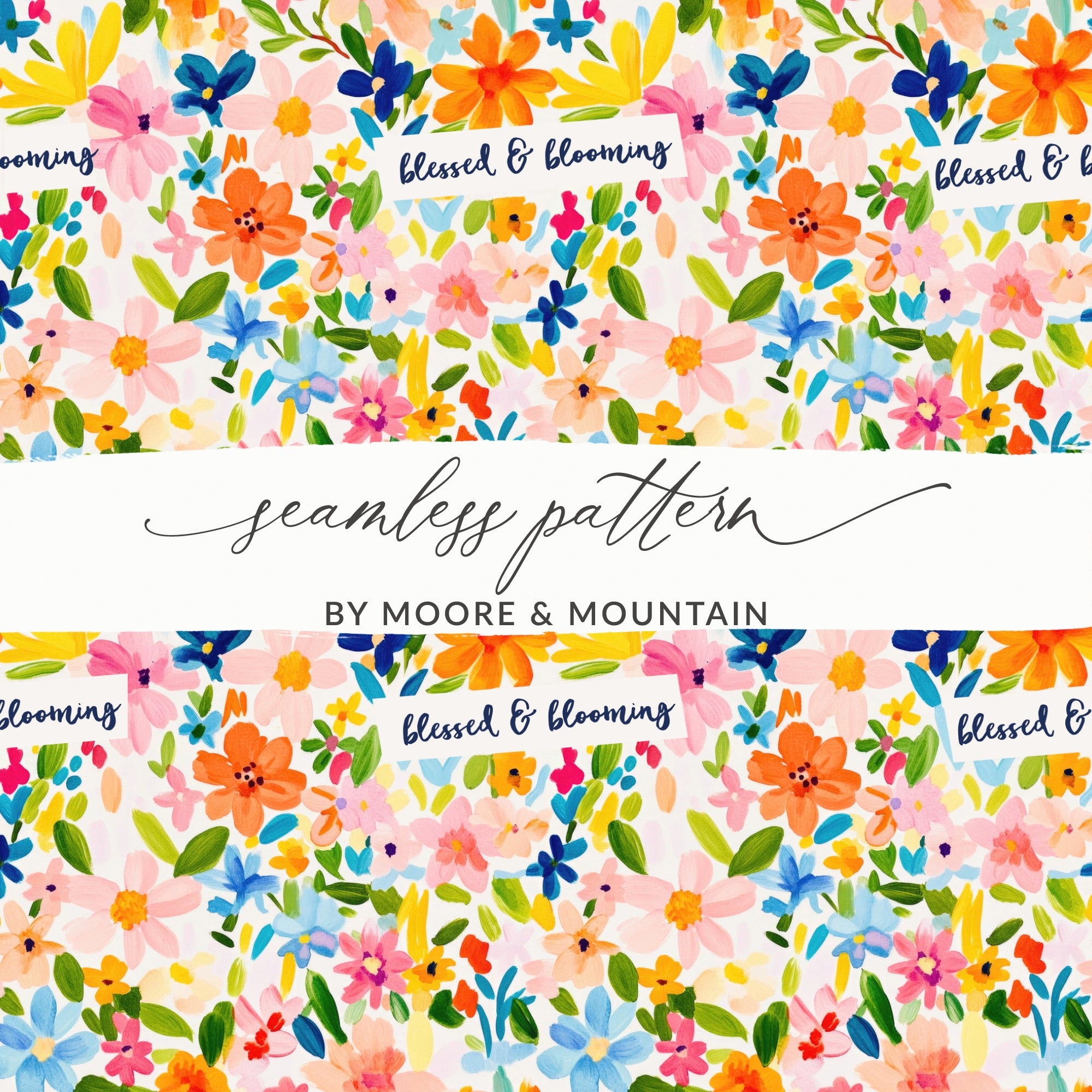 Colorful Floral Blessed & Blooming Seamless Pattern