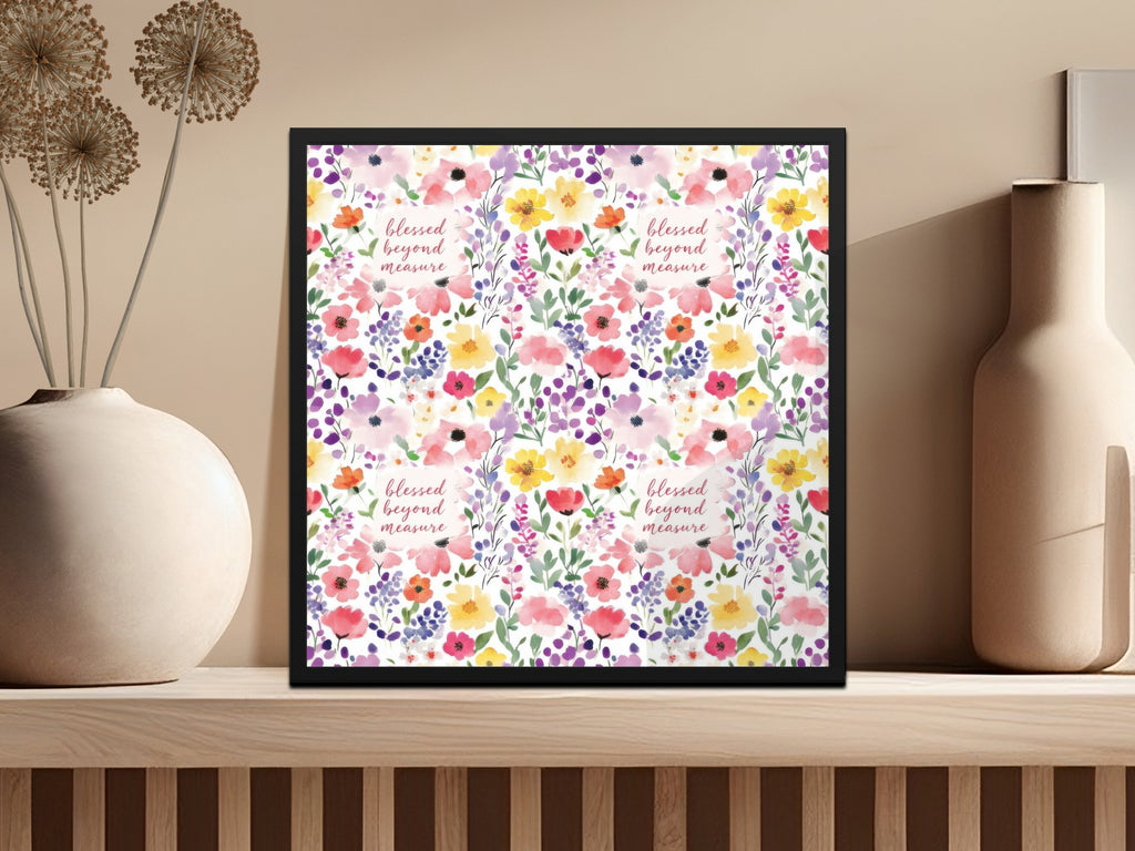 Blessed Beyond Measure Floral Poster in Frame Product