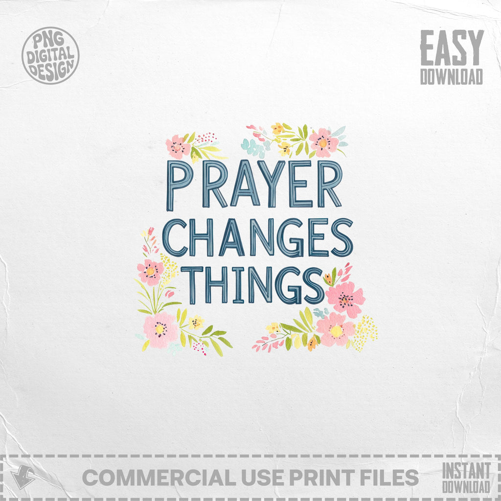 Floral arrangement surrounds text "Prayer Changes Things" with "Easy Download" at top right.