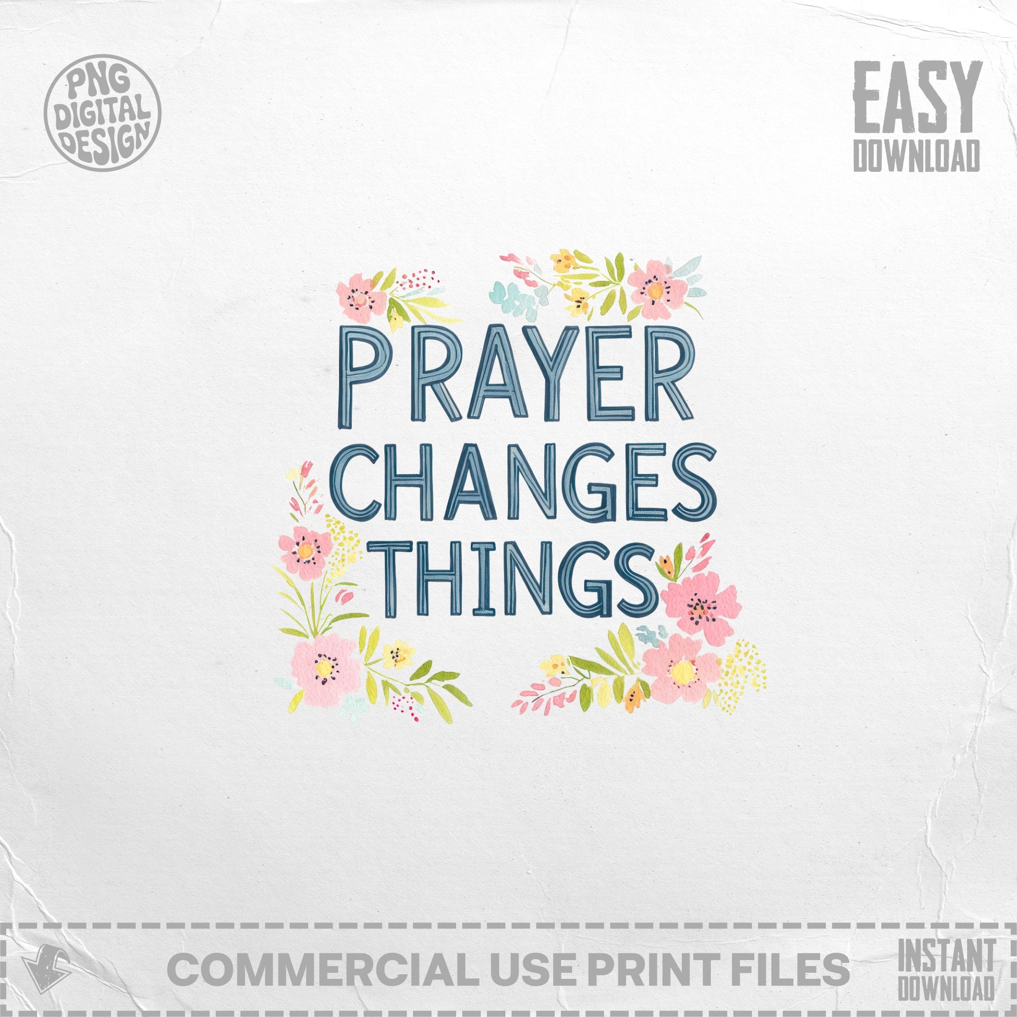 Floral arrangement surrounds text "Prayer Changes Things" with "Easy Download" at top right.