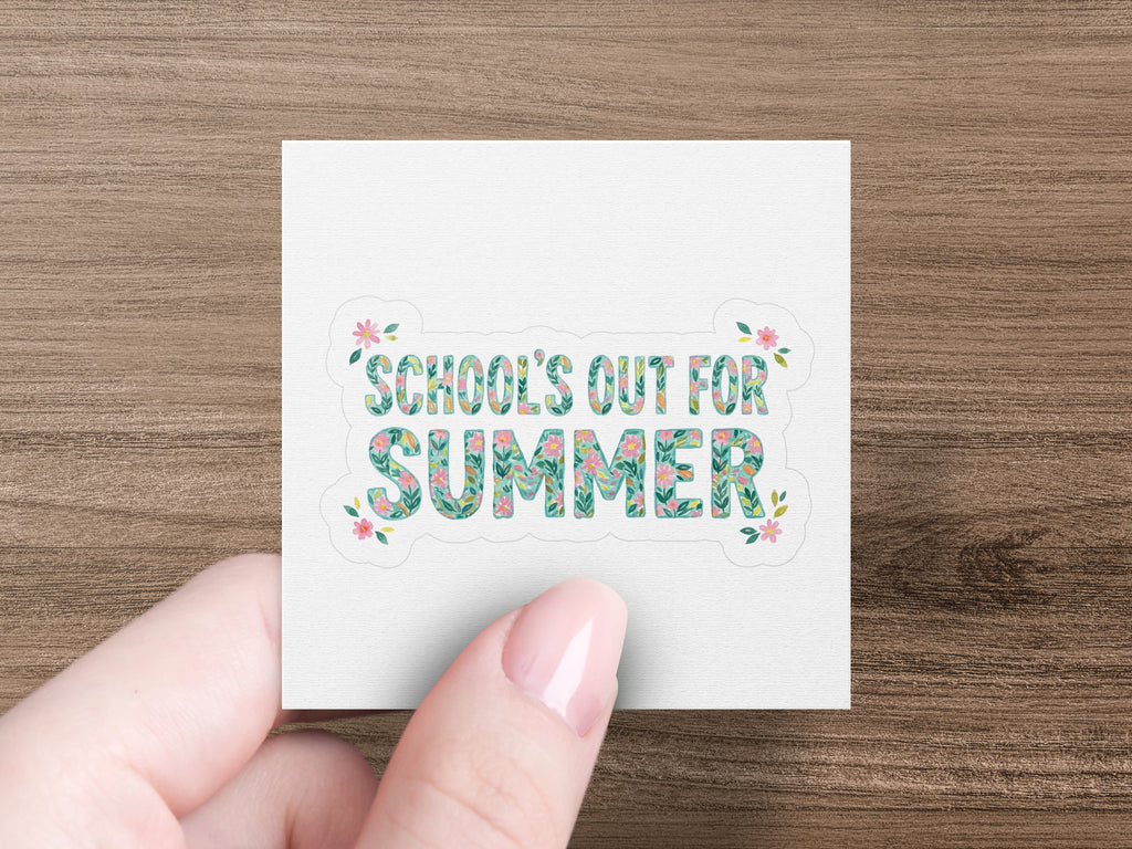 Sticker with text "SCHOOL'S OUT FOR SUMMER" surrounded by floral accents.